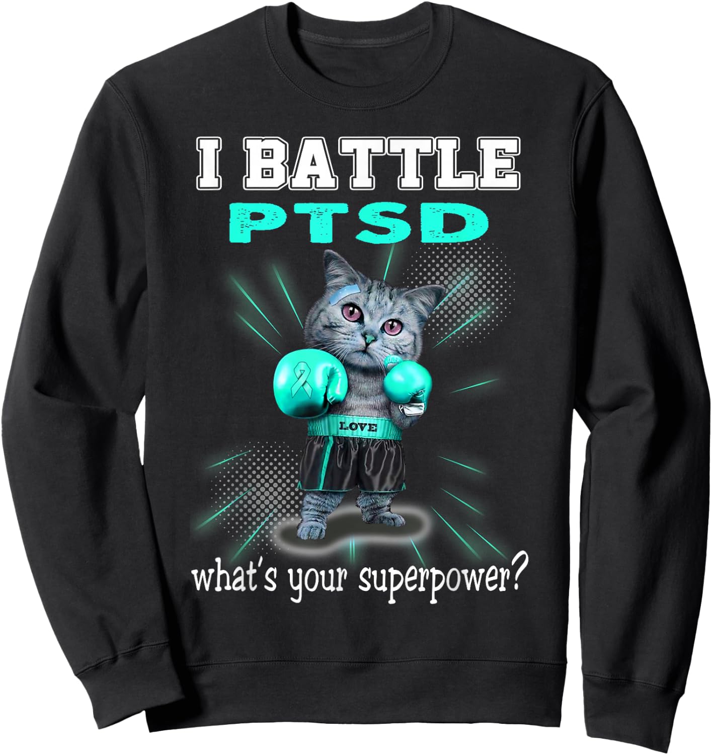 I Battle PTSD Awareness Sweatshirt - Sweatshirt | Black