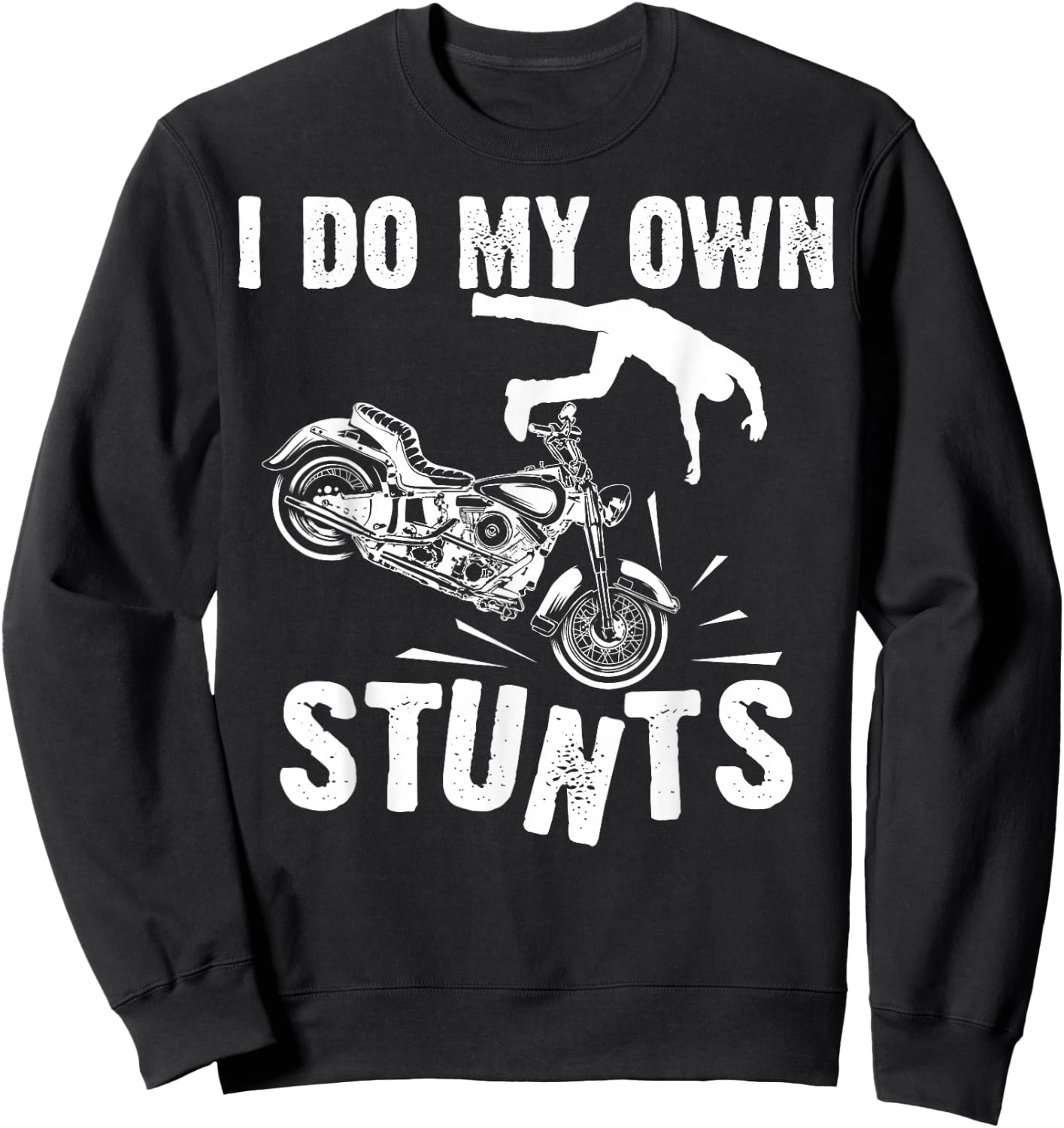 Funny I Do My Own Stunts Cool Motorcycle Gift Women Sweatshirt - Sweatshirt | Black