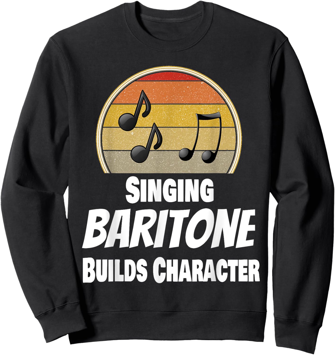 Funny Choir Acapella Singer Singing Baritone Musician Music Sweatshirt - Sweatshirt | Black