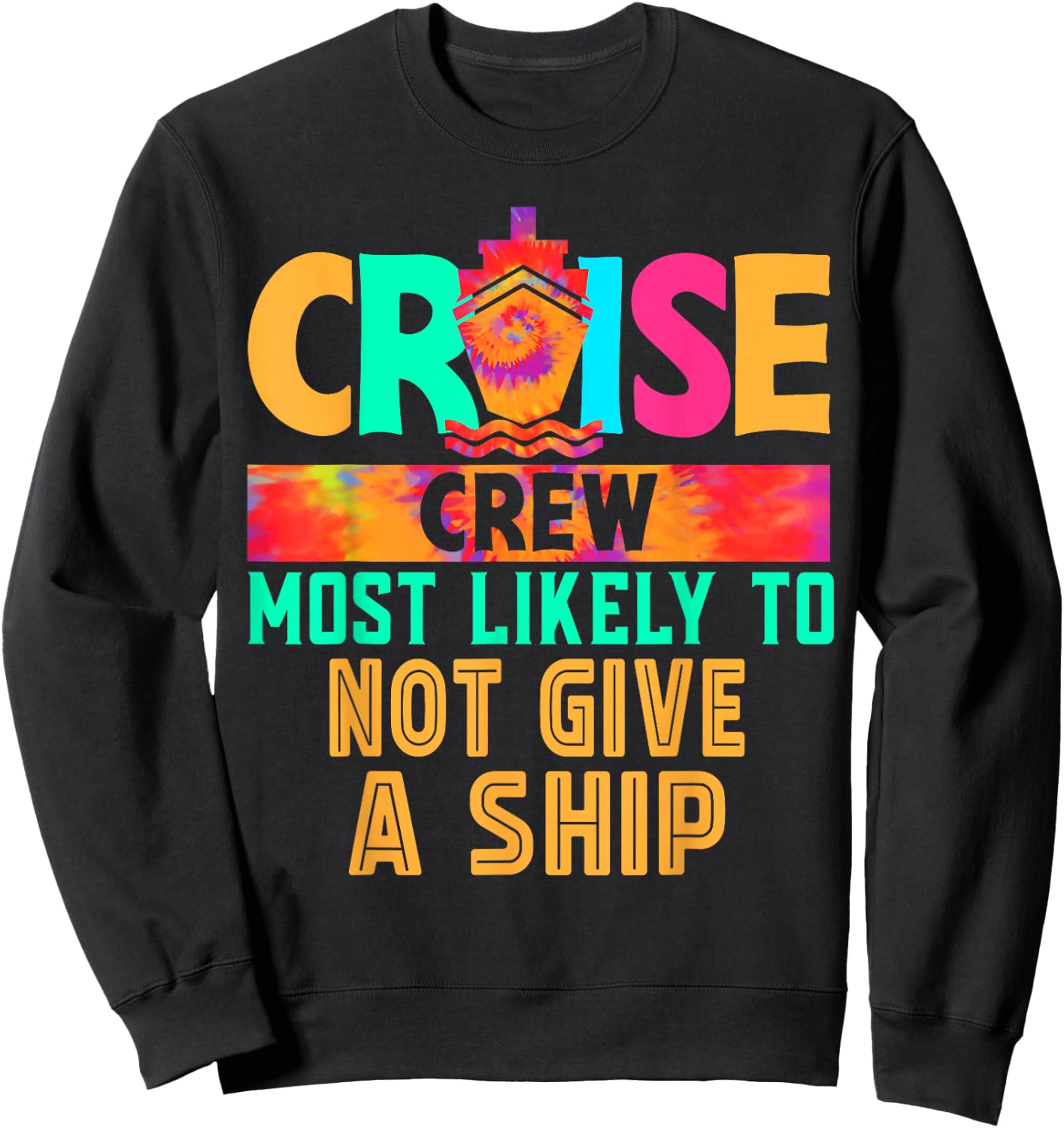 Cruise Crew Most Likely to Not Give A Ship Hippie Sweatshirt - Sweatshirt | Black