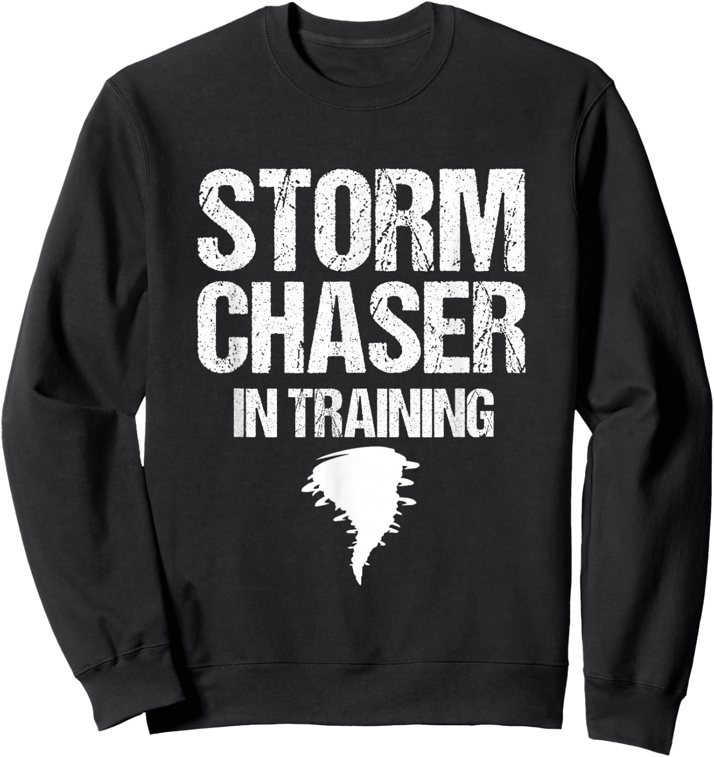 Storm Chaser Chasing Weather Hurricane Tornado Twister Gift Sweatshirt - Sweatshirt | Black