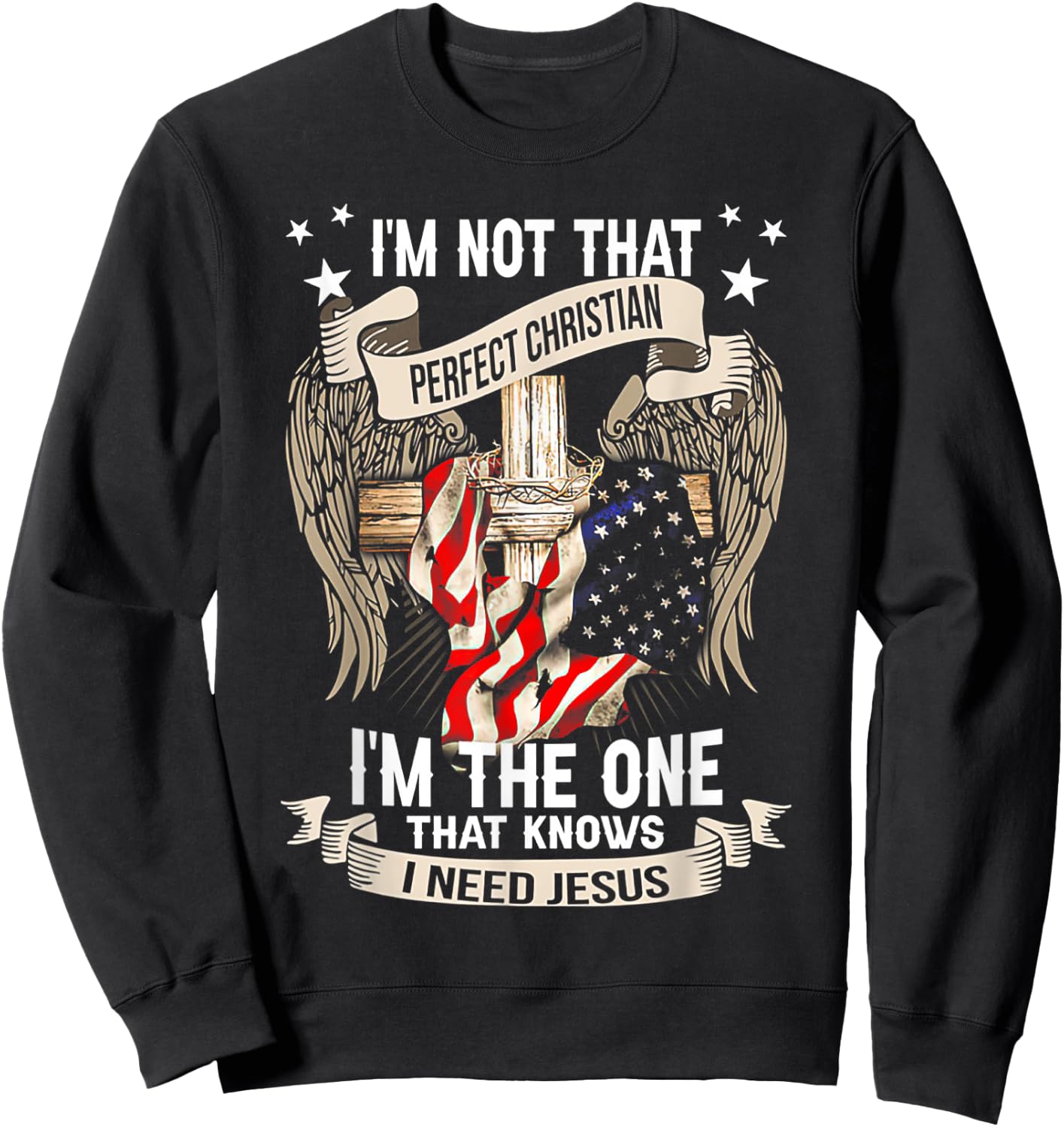 I'm Not That Perfect Christian 'm The One That Knows Sweatshirt - Sweatshirt | Black