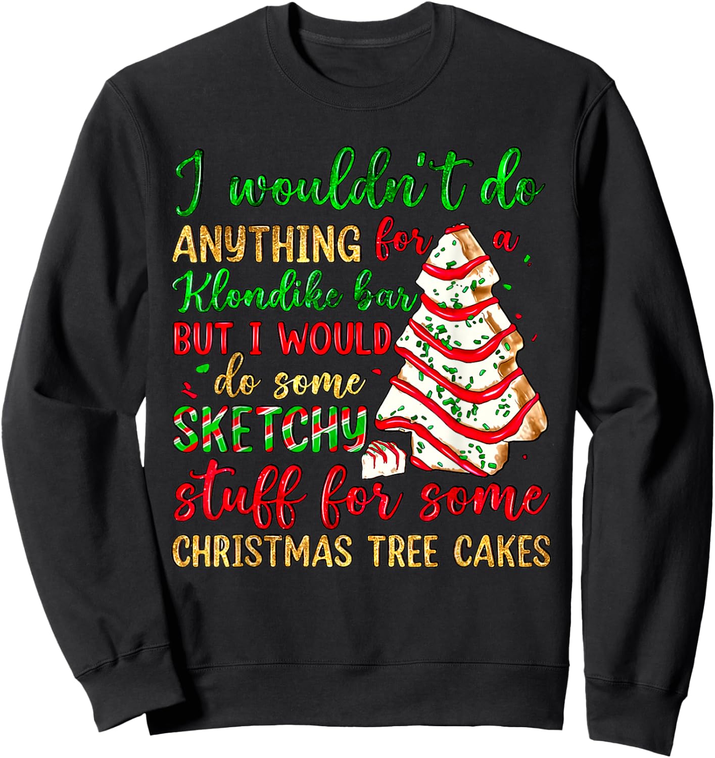 Groovy Retro I'd Do Sketchy Stuff for Christmas Tree Cakes Sweatshirt - Sweatshirt | Black