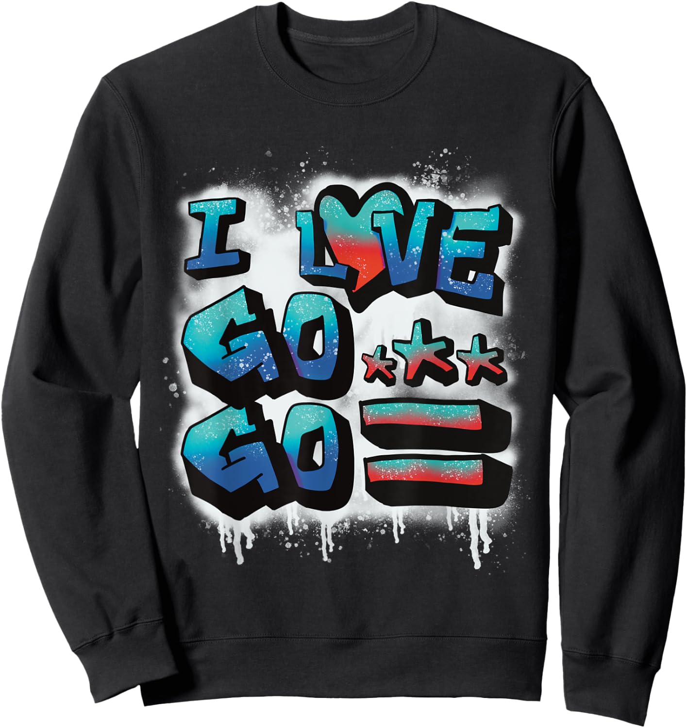 A Cool Graffiti I Love Go-Go Gift DC natives Sweatshirt - Sweatshirt | Black