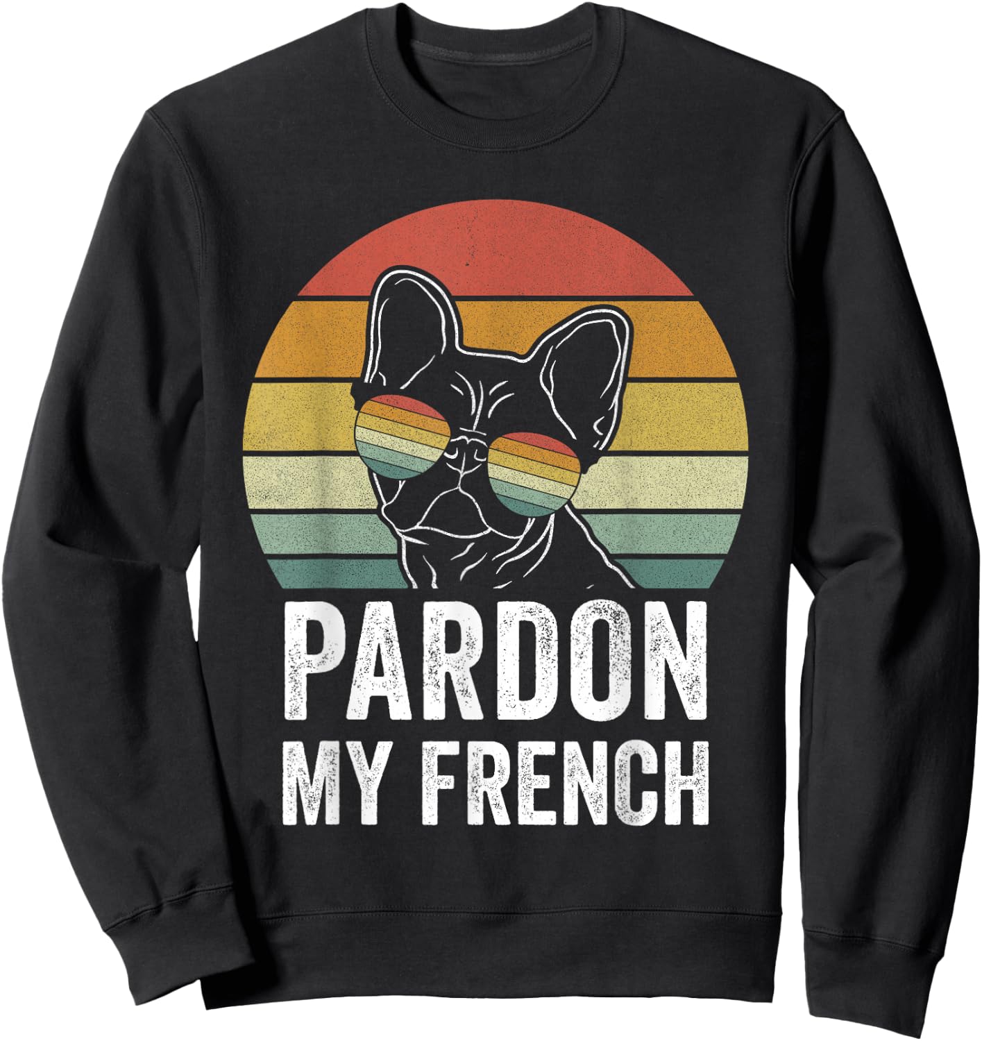 Retro Pardon My French Shirt Dog Lover Gift Frenchie Bulldog Sweatshirt - Sweatshirt | Black