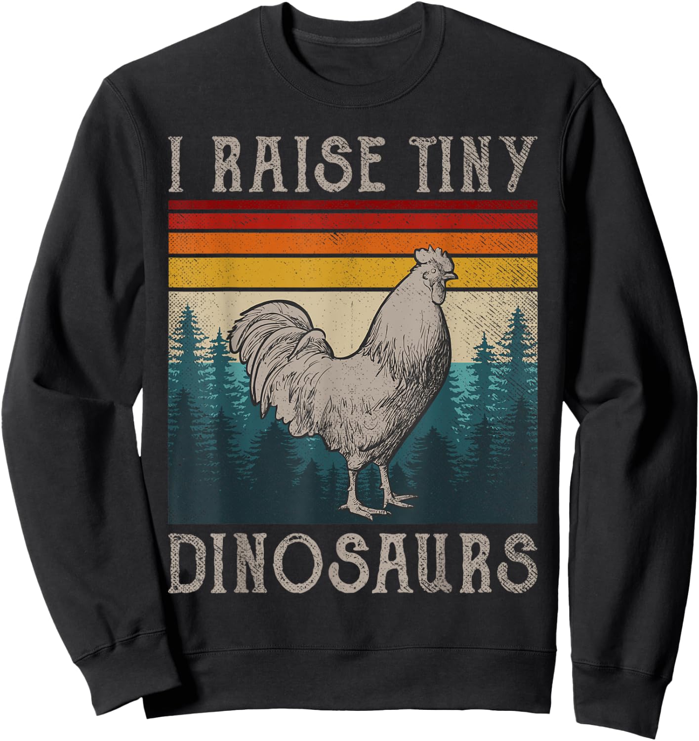 I Raise Tiny Dinosaurs Chicken Dad Retro Vintage Farmer Sweatshirt - Sweatshirt | Black