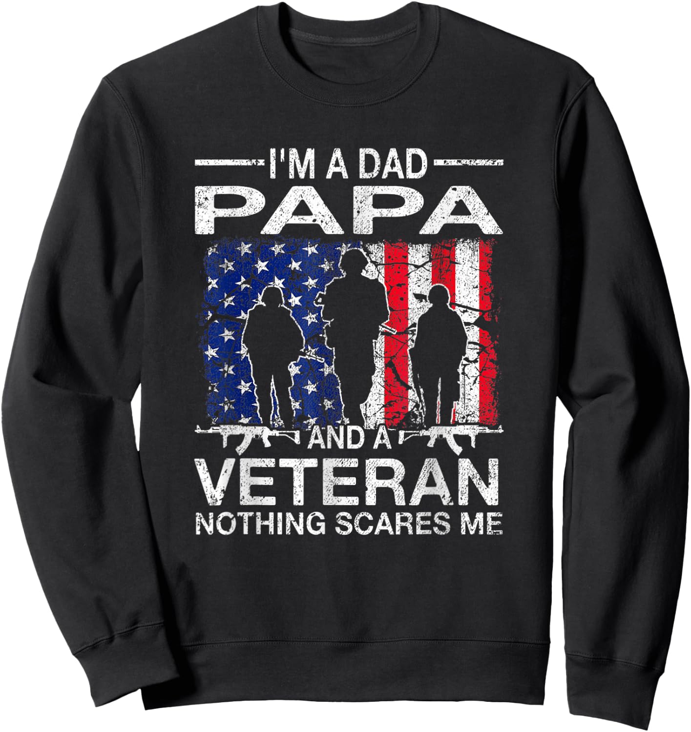 Papa and Veteran Military Fathers Day Gift Proud Army Dad Sweatshirt - Sweatshirt | Black
