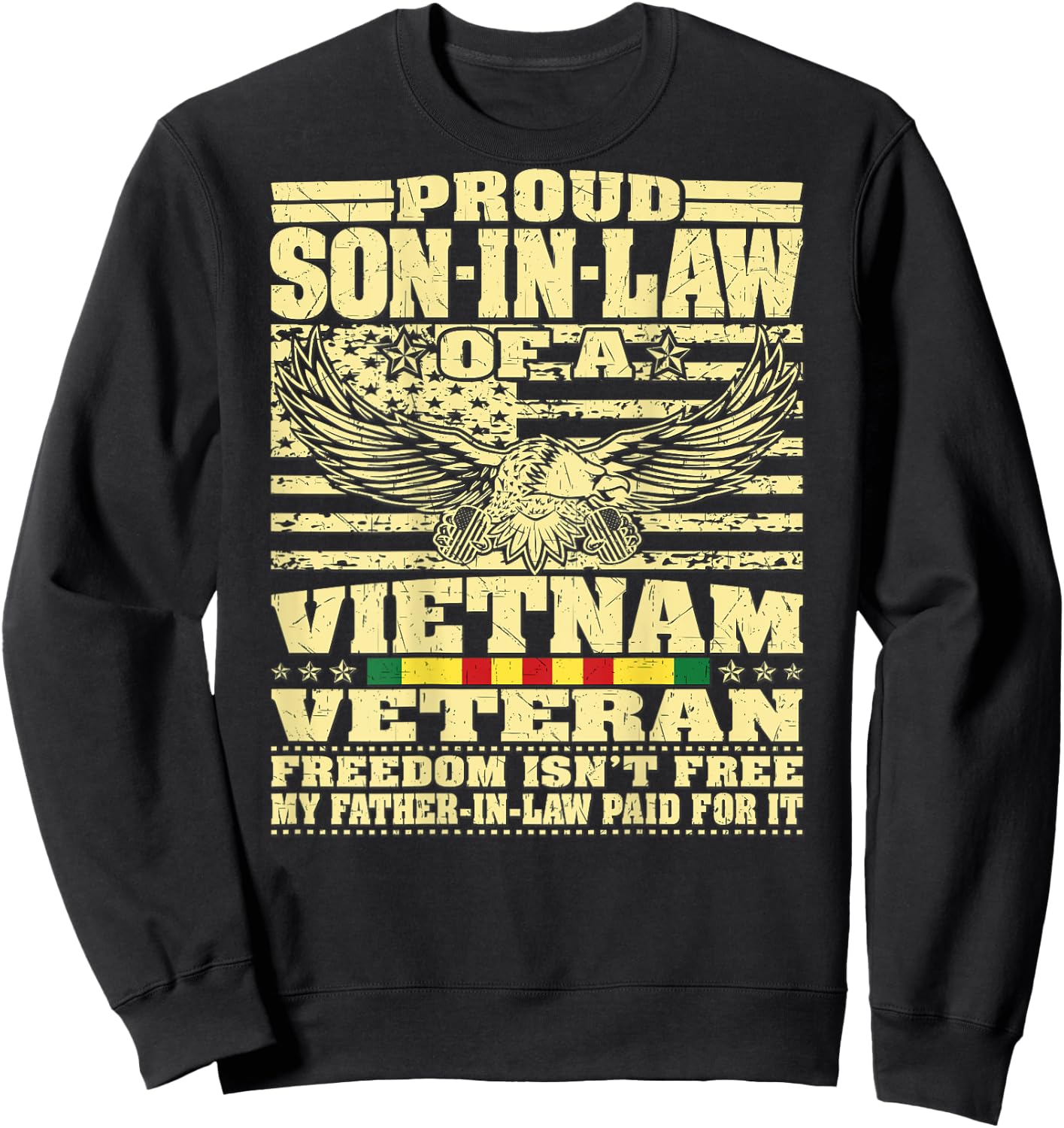 Proud Son-In-Law Of A Vietnam Veteran - Freedom Isn't Free Sweatshirt - Sweatshirt | Black