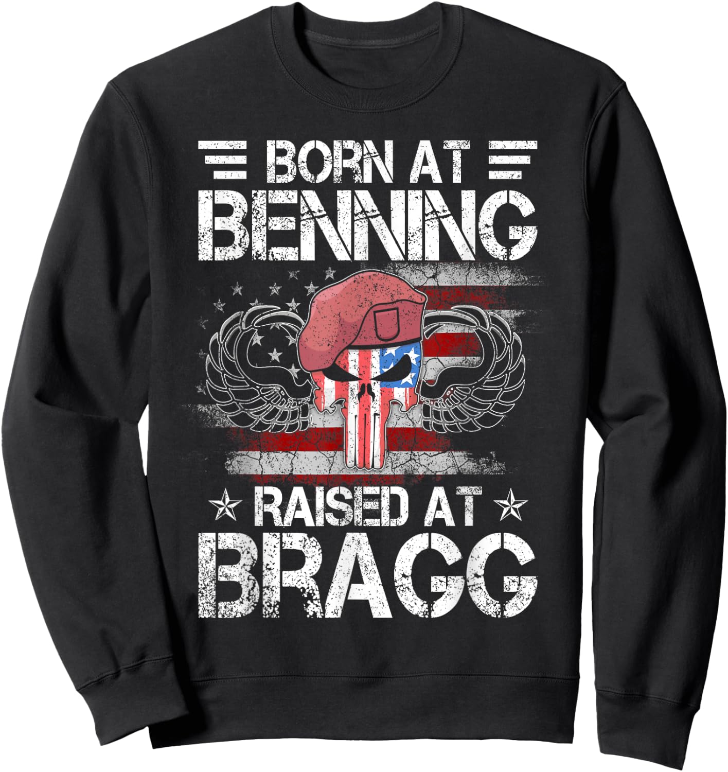 Born At Ft Benning Raised Fort Bragg Airborne, Veterans Day Sweatshirt - Sweatshirt | Black