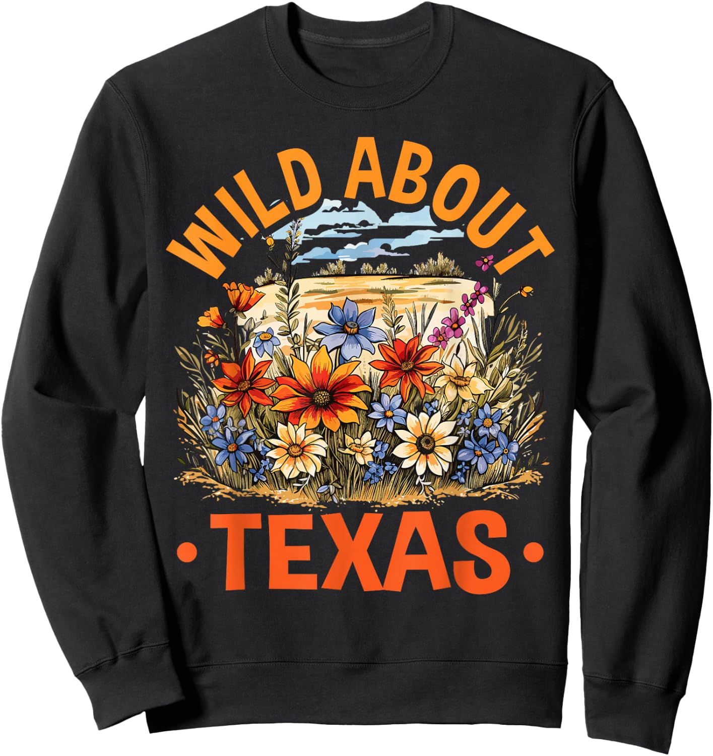 Texas Wildflowers Season, Wild About Texas, Floral Spring Sweatshirt - Sweatshirt | Black