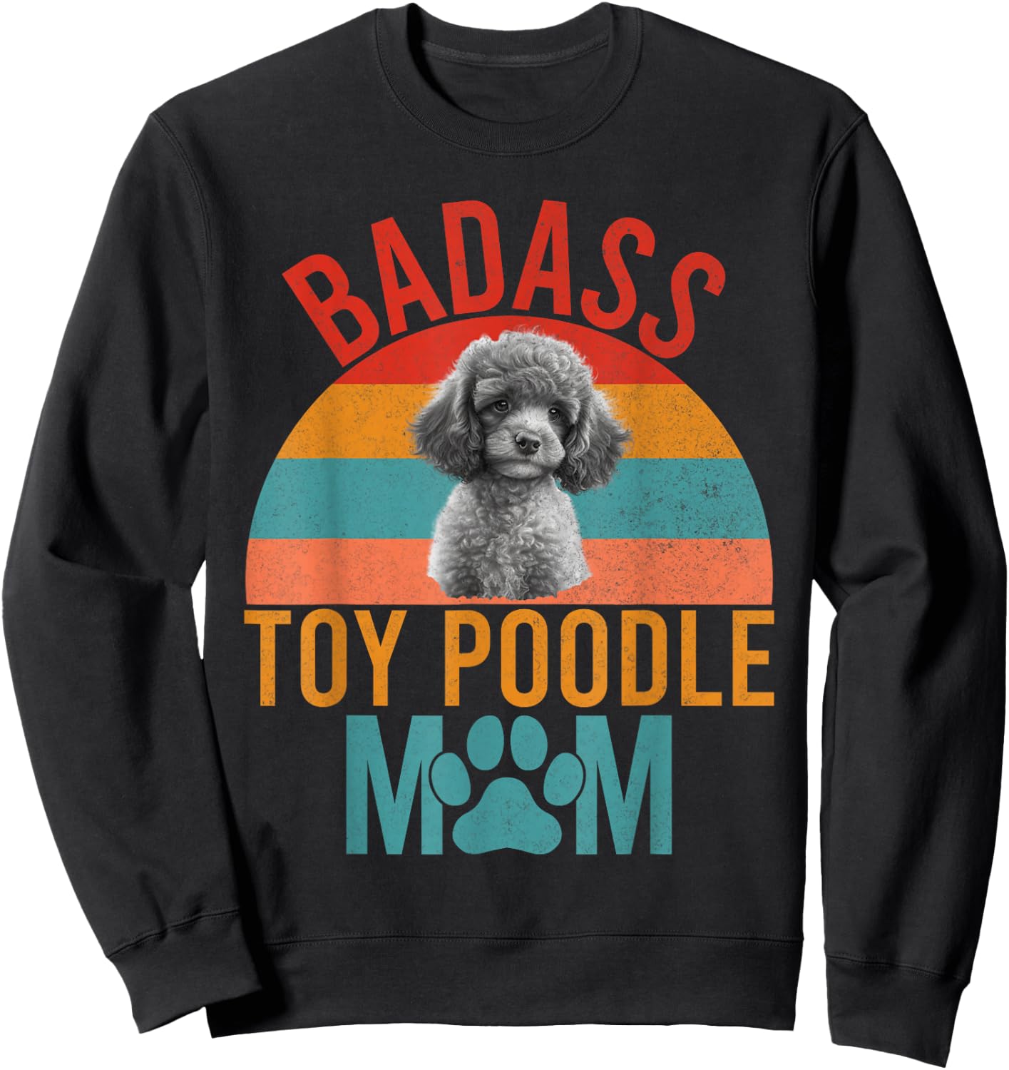 Badass Toy Poodle Mom Toy Poodle Sweatshirt - Sweatshirt | Black