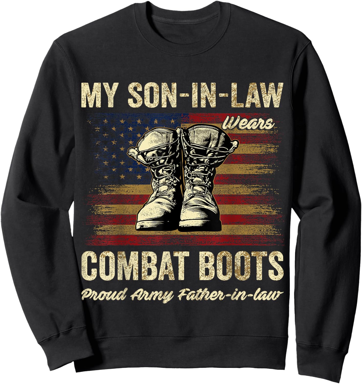 My Son-in-law Wears Combat Boots Proud Army Father-in-law Sweatshirt - Sweatshirt | Black