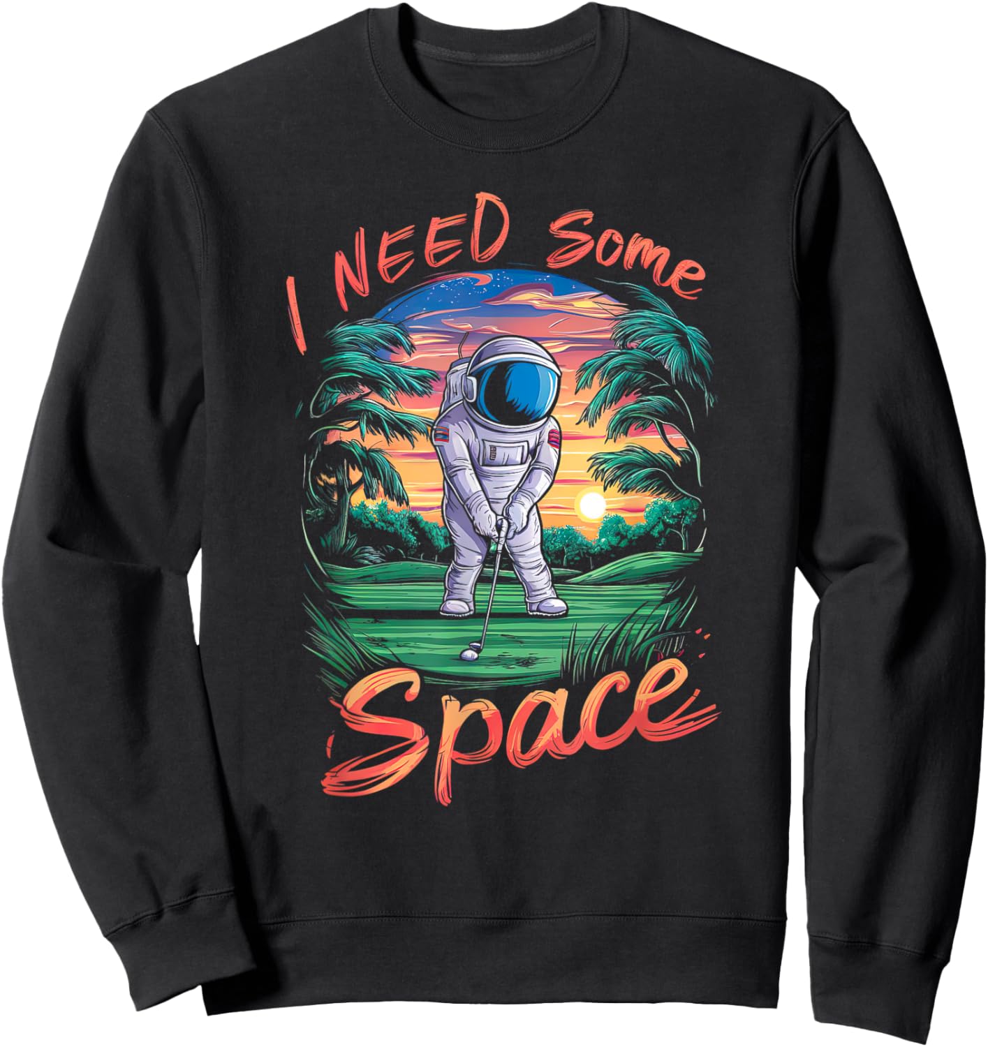 I Need Some Space Funny Astronaut Golf Sweatshirt - Sweatshirt | Black