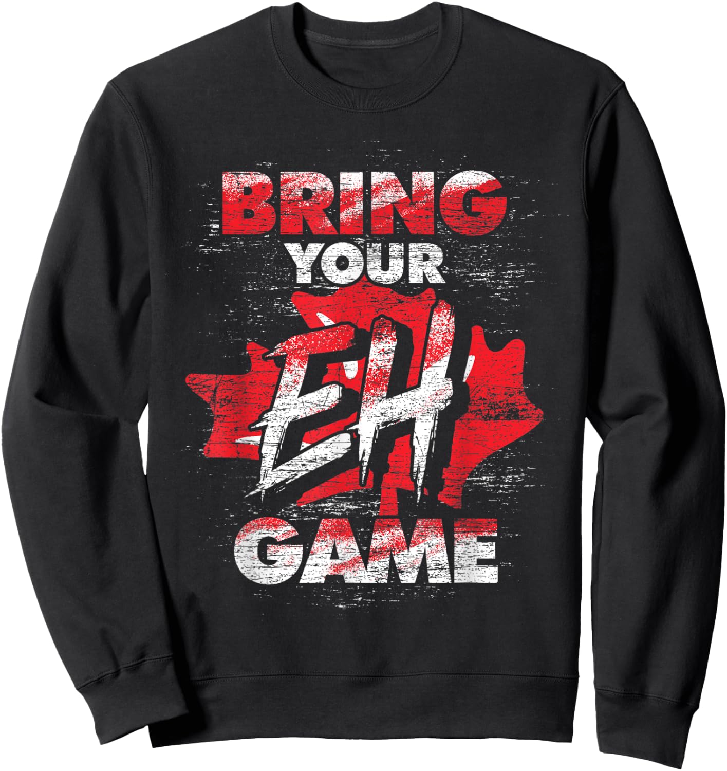 Canadian Bring Your EH Game Maple Leaf Funny Canada Sweatshirt - Sweatshirt | Black