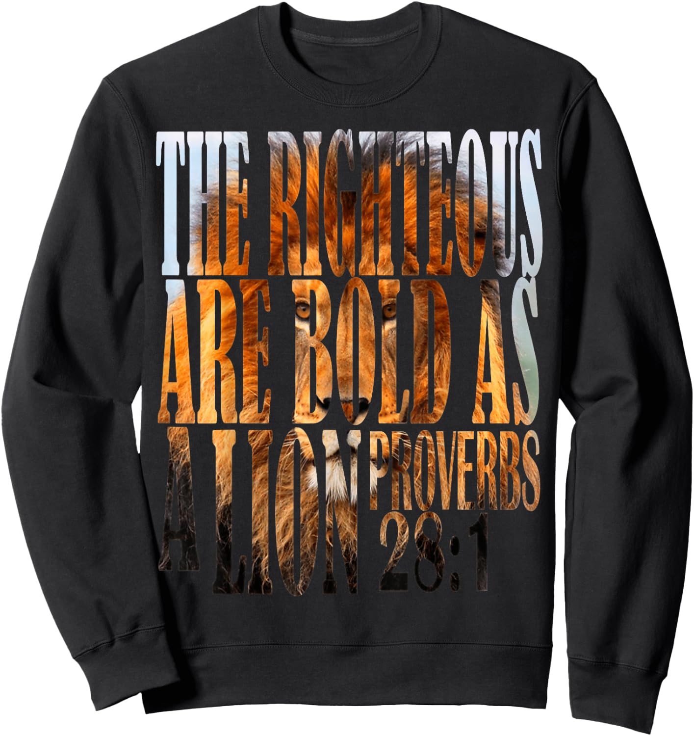 The Righteous Are Bold As A Lion Proverbs 28:1 Bible Verse Sweatshirt - Sweatshirt | Black