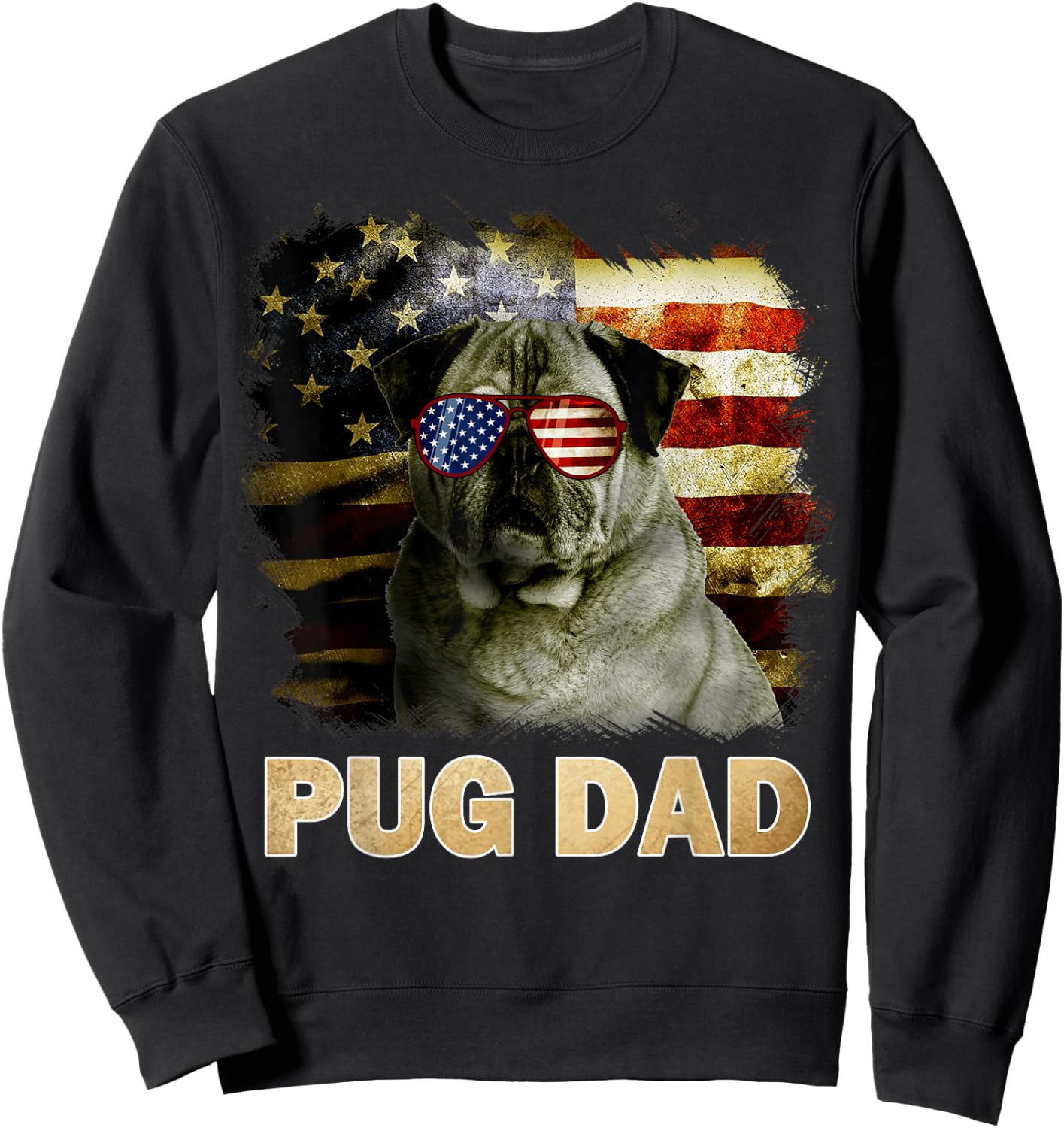 Funny Best Pug Dad Ever American Flag 4th Of July Dog Lover Sweatshirt - Sweatshirt | Black