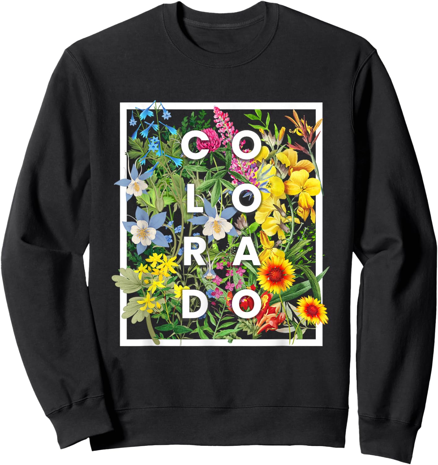 Flowers of Colorado Word Art - Coloradan Pride Sweatshirt - Sweatshirt | Black