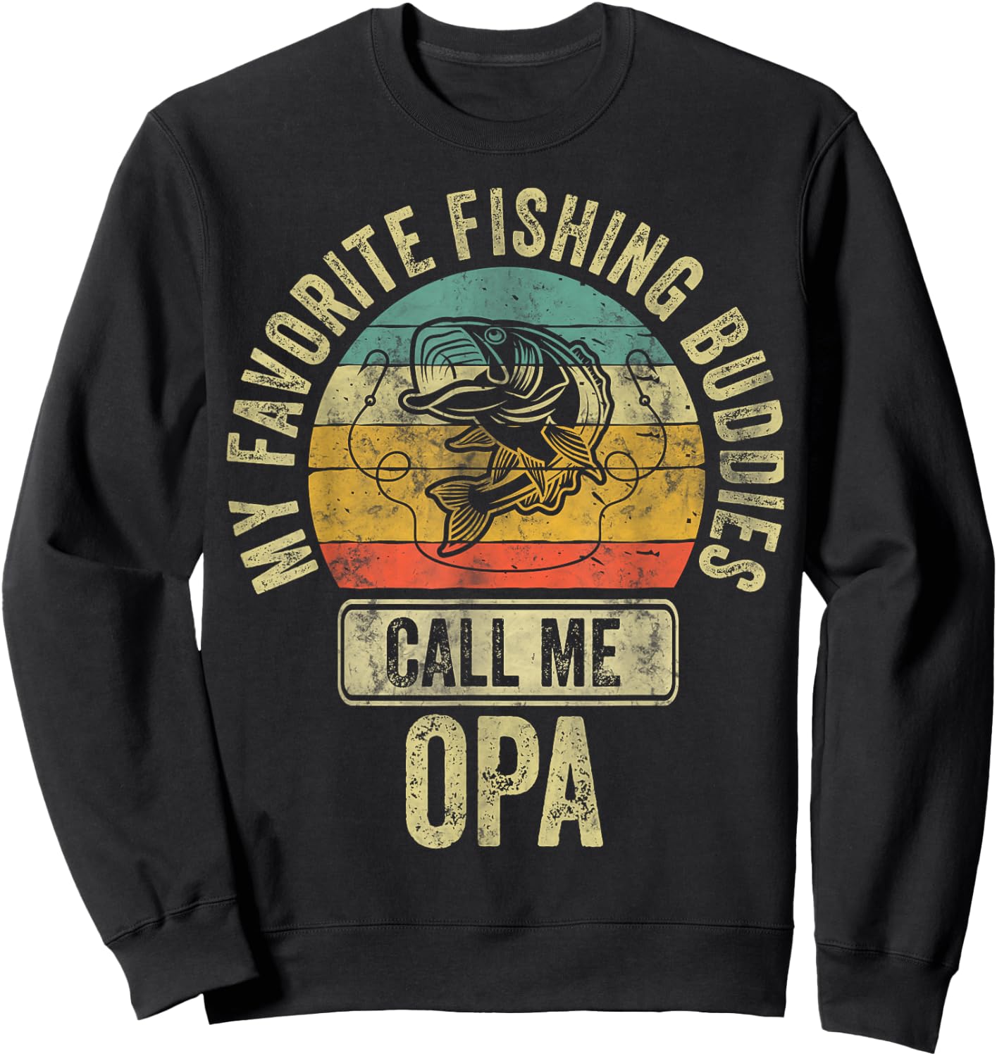 My Favorite Fishing Buddies Call Me Opa Shirt Fisherman Sweatshirt - Sweatshirt | Black