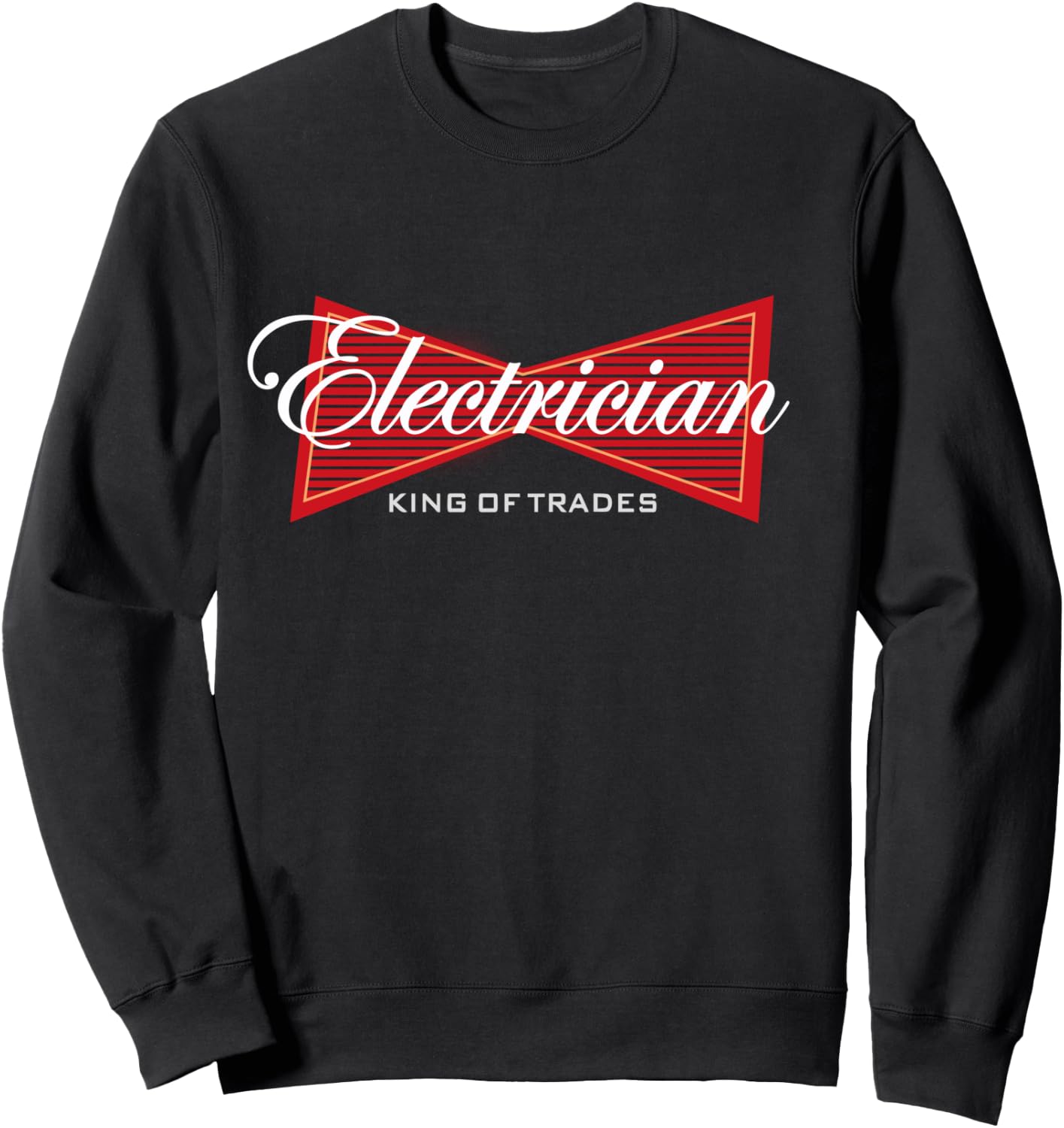 Electrician King of Trades Funny Gift Sweatshirt - Sweatshirt | Black