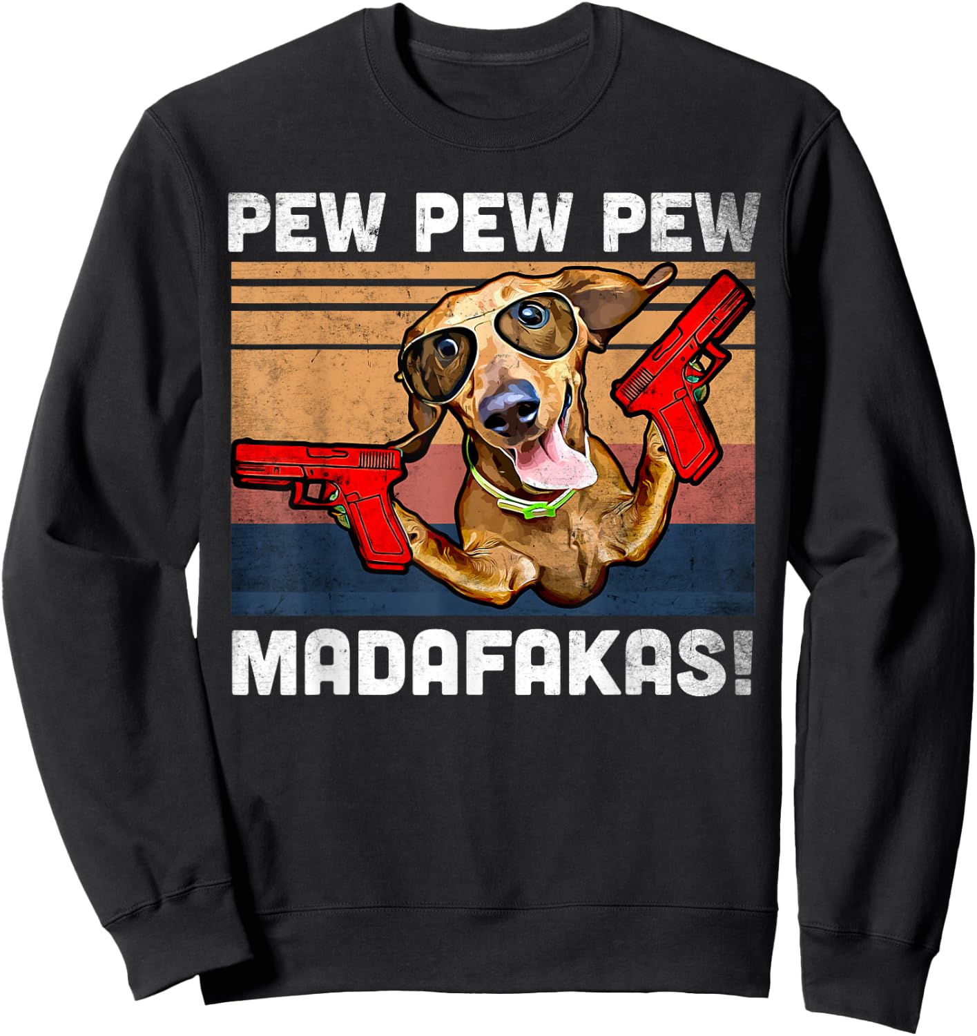 Dachshund Pew Pew Madafakas - Vintage Weiner Dog Pew Sweatshirt - Sweatshirt | Black