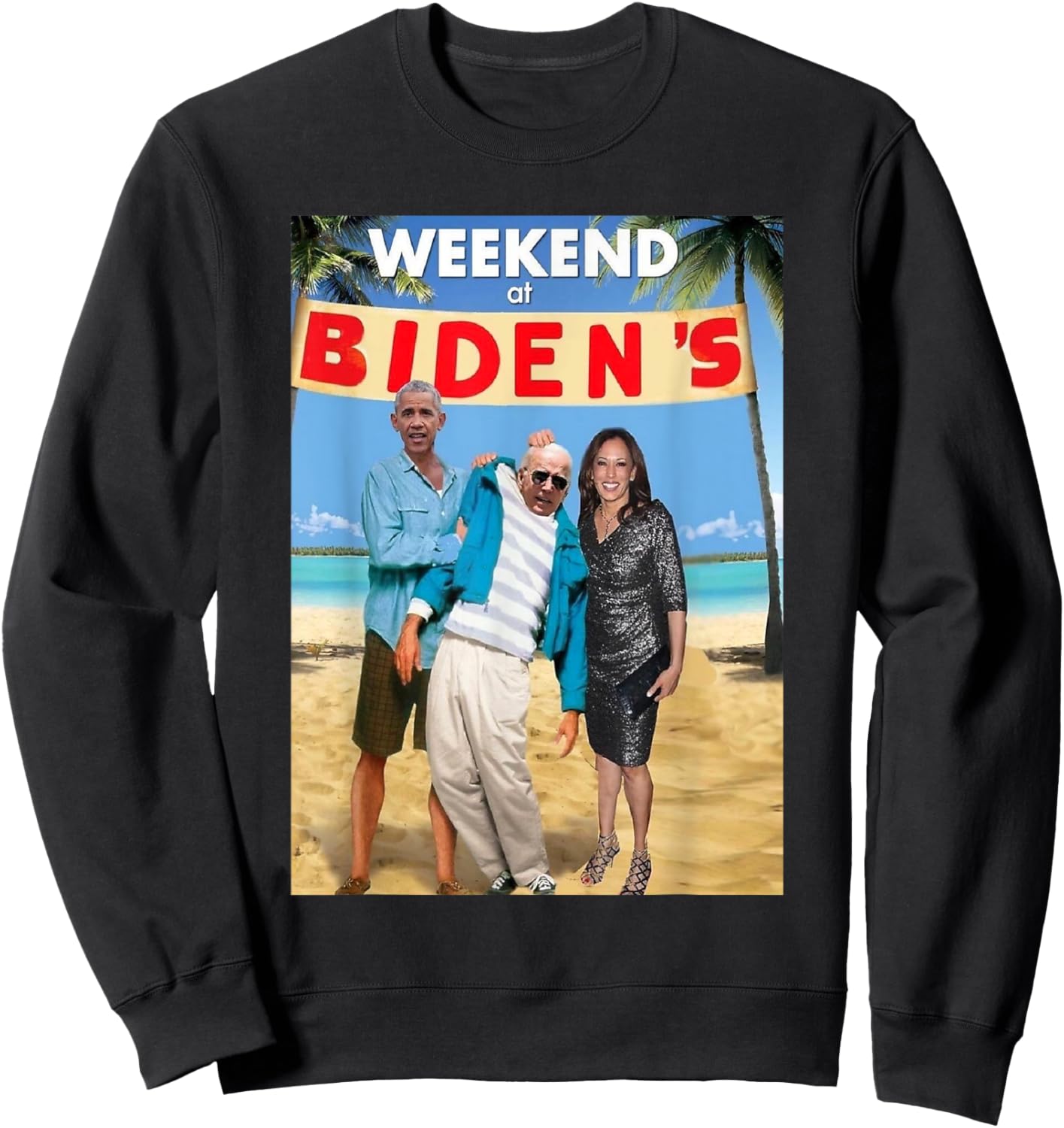 Weekend At Biden's Shirt, Weekend At Biden's Sweatshirt - Sweatshirt | Black