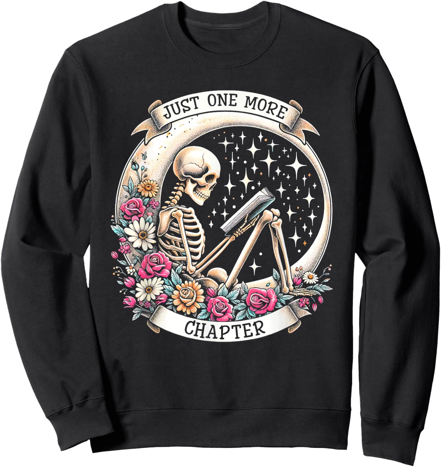Just One More Chapter Skeleton Read Book Floral Book Lover Sweatshirt - Sweatshirt | Black