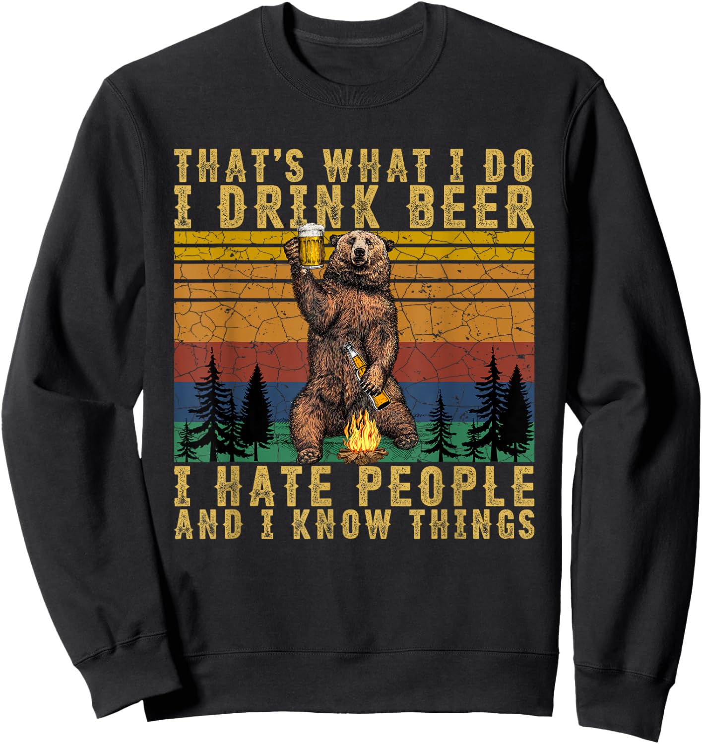 That's What I Do I Drink Beer I Hate People Funny Bear Drink Sweatshirt - Sweatshirt | Black