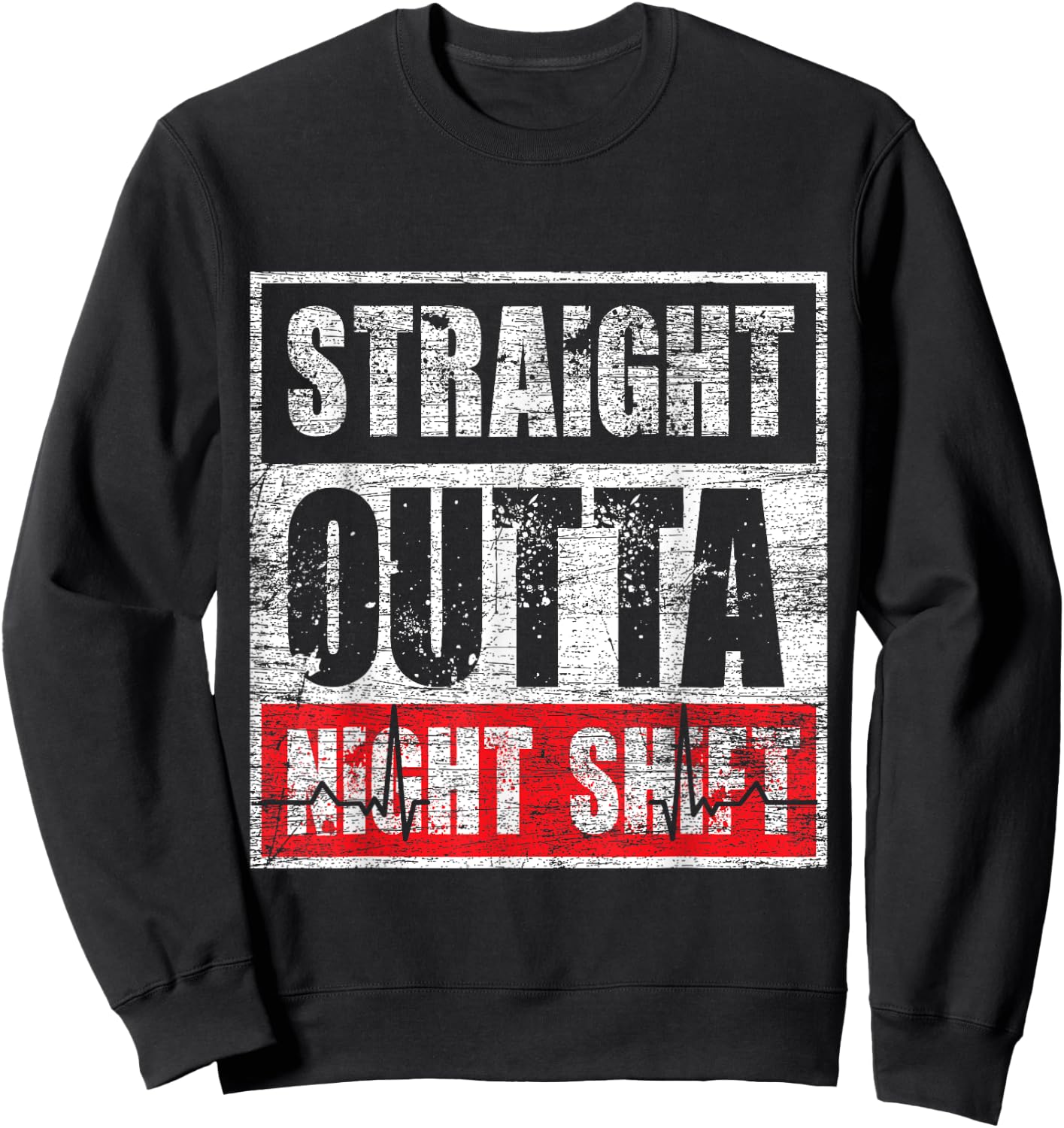 Straight Outta Night Shift Nurse Sweatshirt - Sweatshirt | Black