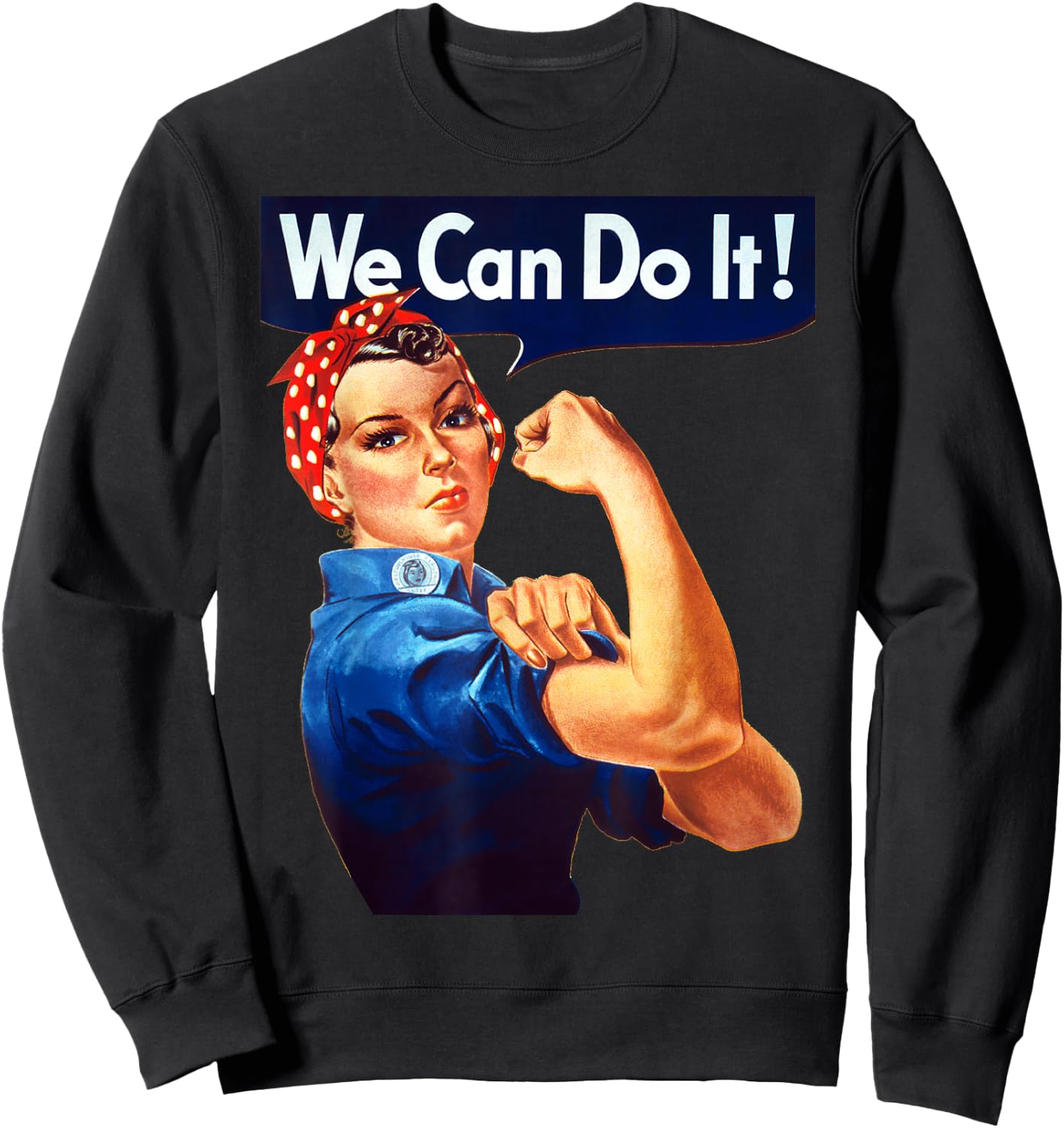 Rosie The Riveter Poster We Can Do It Feminist Retro Sweatshirt - Sweatshirt | Black