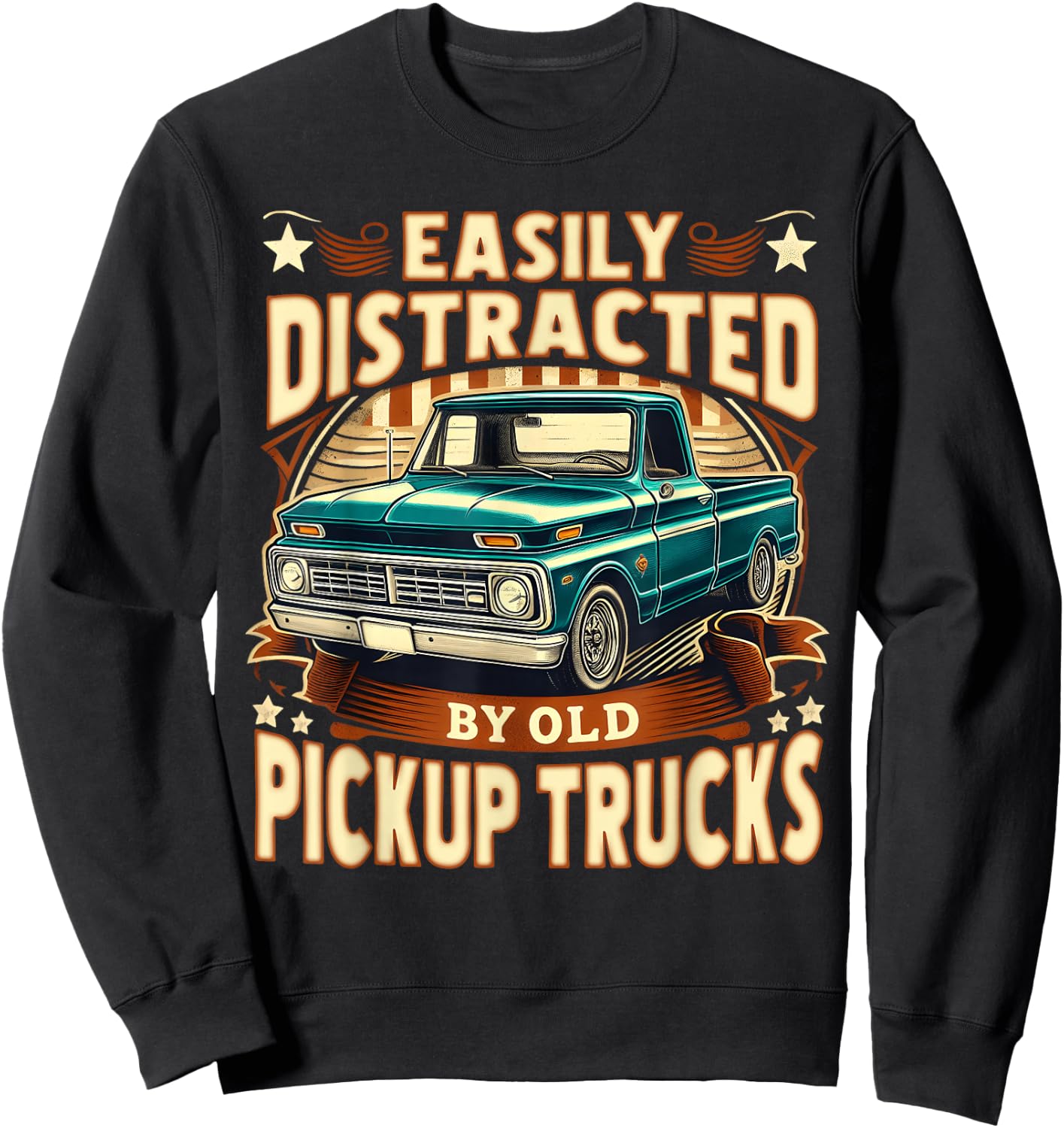 Easily Distracted by Old Pickup Trucks Funny Trucker Sweatshirt - Sweatshirt | Black
