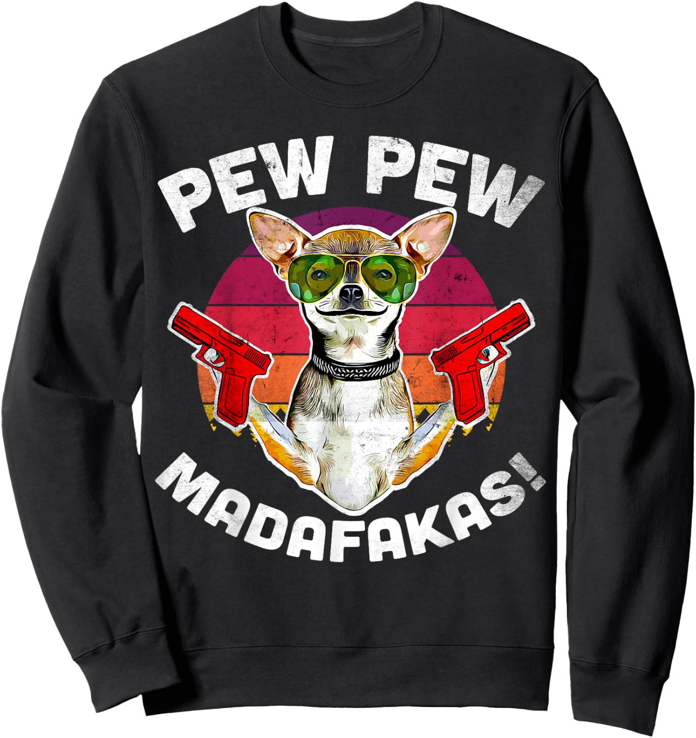 Chihuahua Pew Pew Madafakas - Vintage Sunglasses Pew Sweatshirt - Sweatshirt | Black