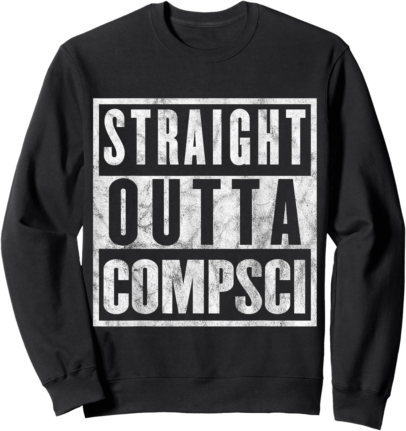 Straight Outta Comp Sci Parody Computer Science Sweatshirt - Sweatshirt | Black