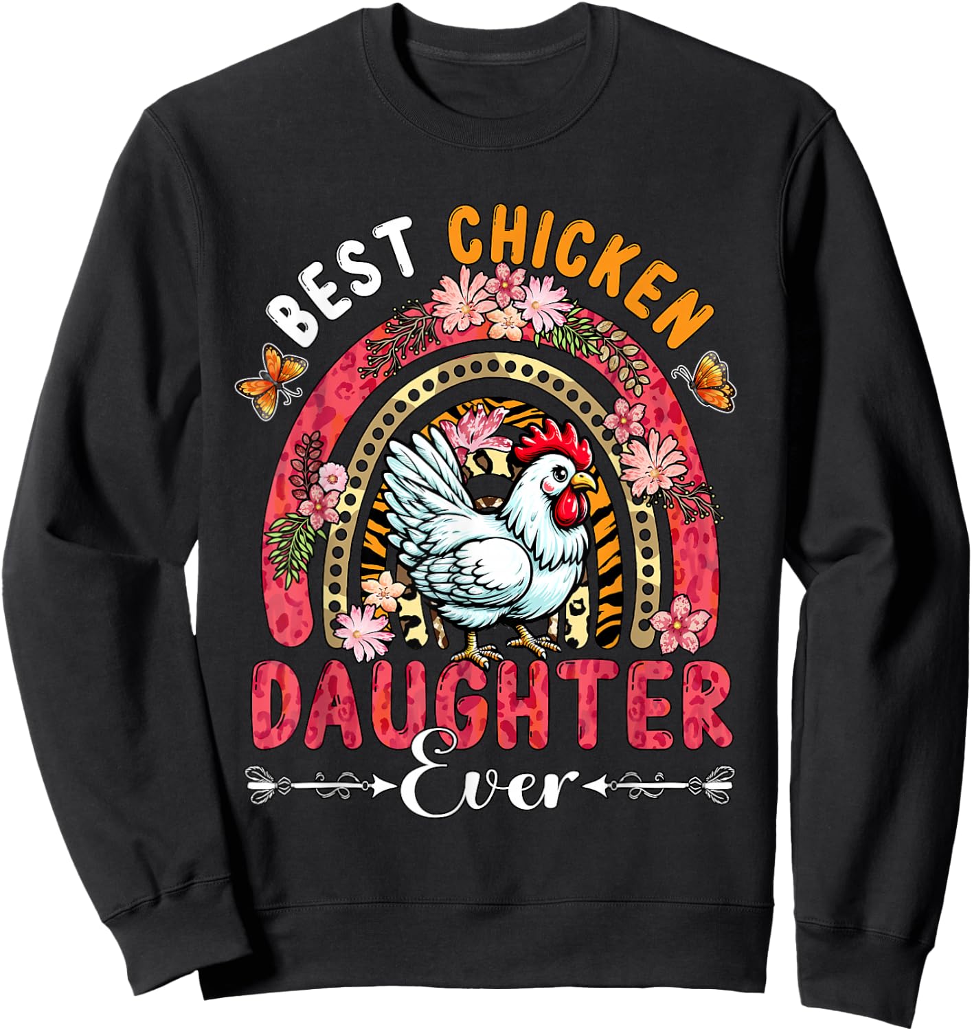Best Chicken Daughter Ever Mother's Day Flowers Rainbow Farm Sweatshirt - Sweatshirt | Black