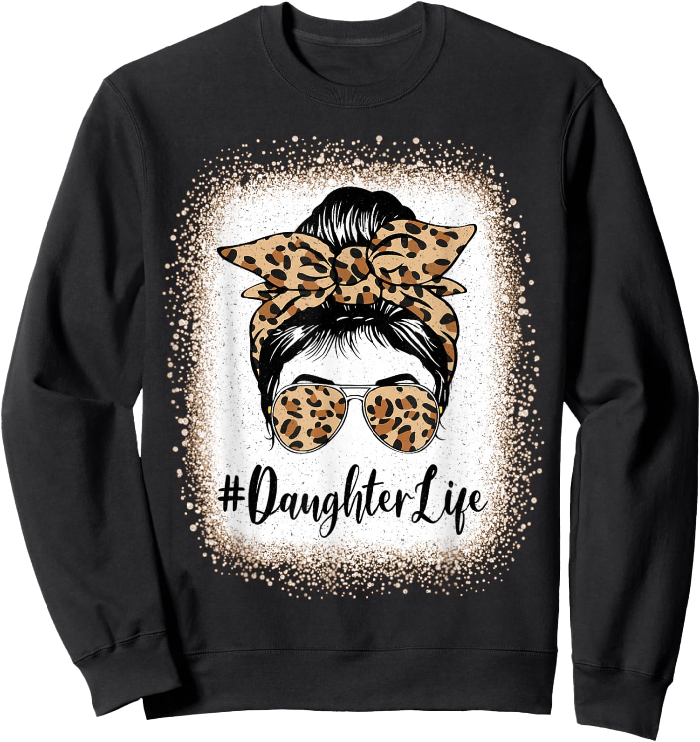 Daughter Life Bleached Leopard Messy Bun Mother's day Sweatshirt - Sweatshirt | Black
