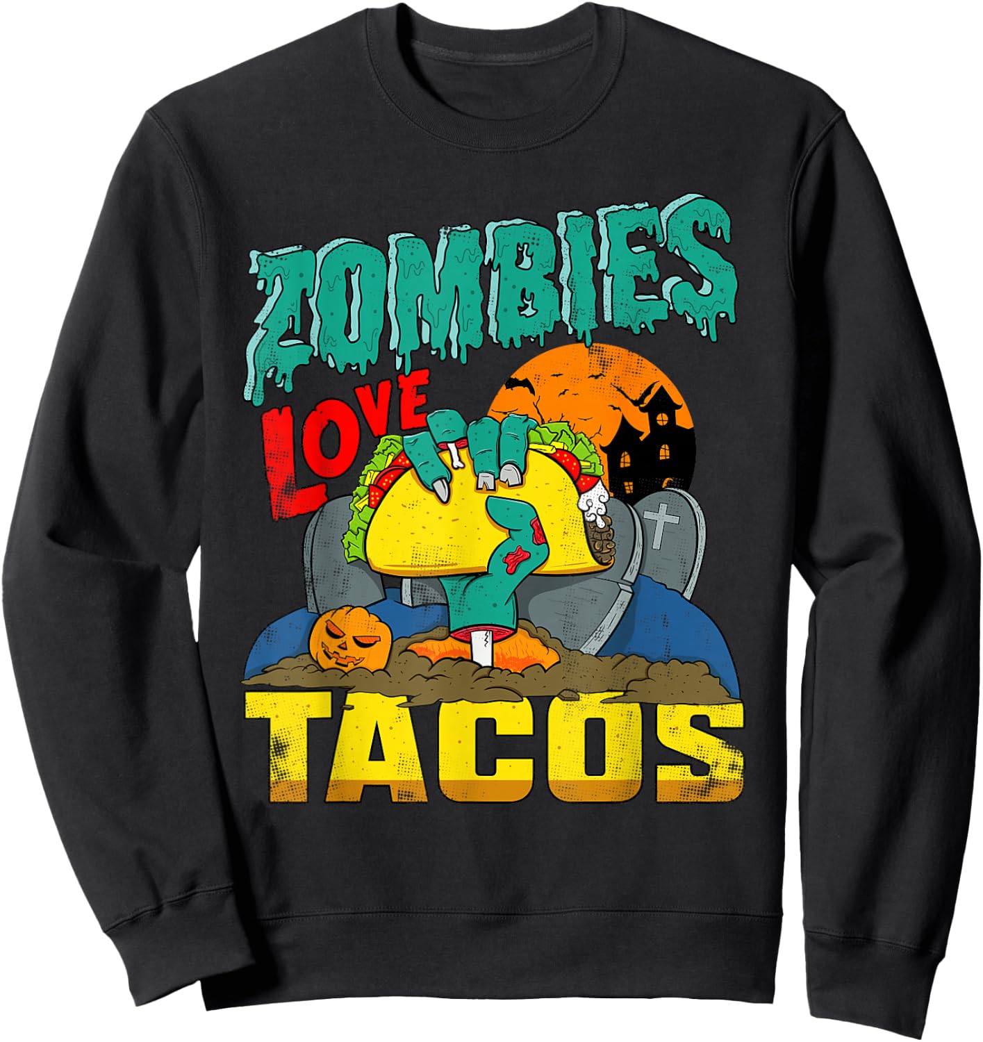 Zombies Love Tacos | Coming Out Of Ground Trick Or Treating Sweatshirt - Sweatshirt | Black