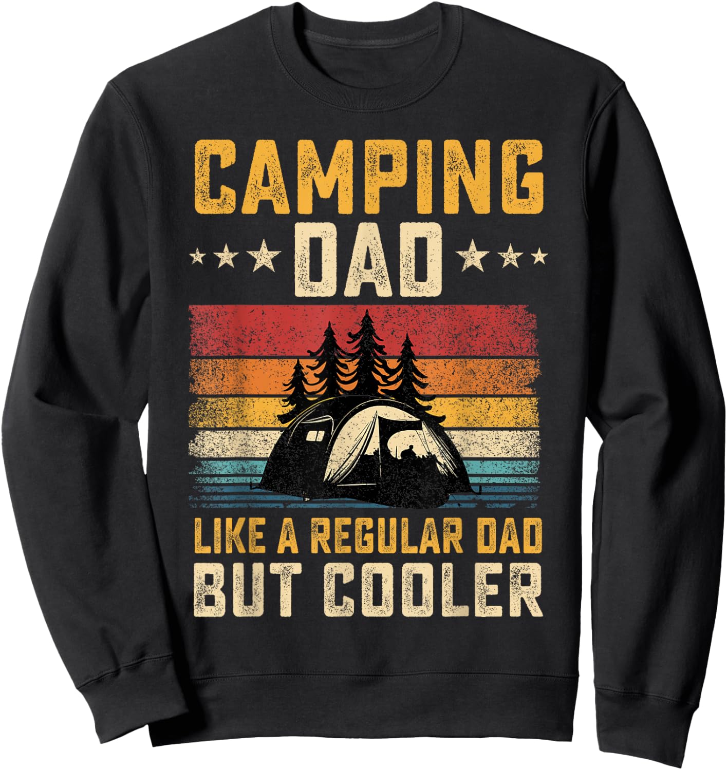 Camping Dad Like Regular Dad But Cooler Father's Day Sweatshirt - Sweatshirt | Black