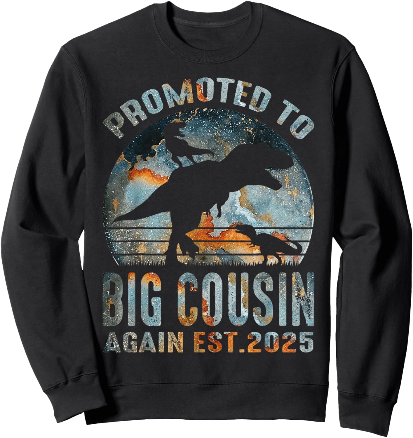 Promoted To Big Cousin Again Est 2025 Dinosaur Sweatshirt - Sweatshirt | Black