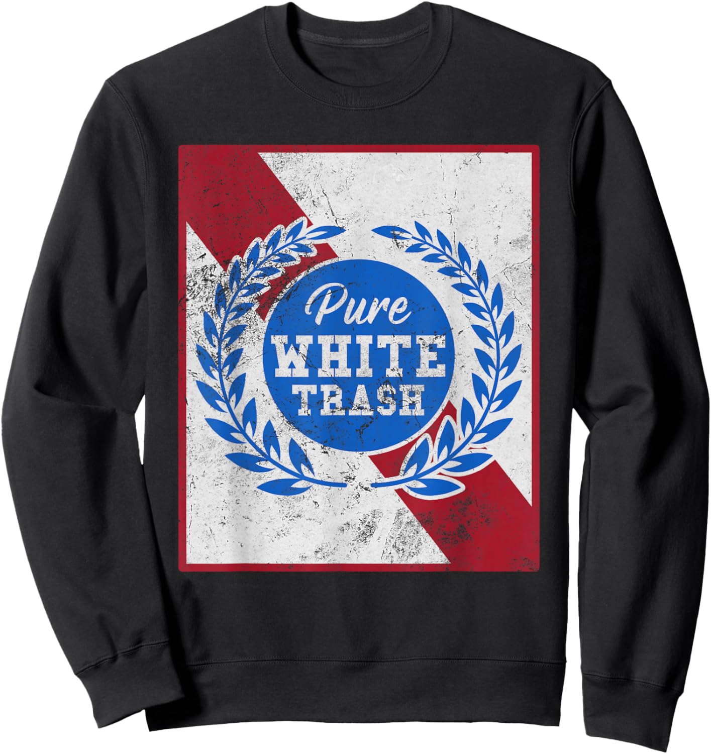 Pure White Trash Funny Redneck Distressed Sweatshirt - Sweatshirt | Black