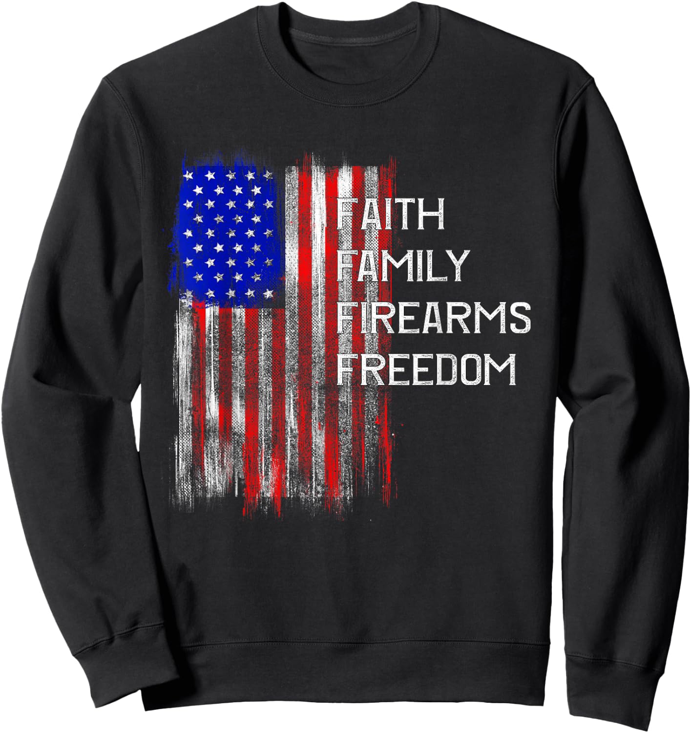 Faith Family - Freedom Patriotic American Flag USA Sweatshirt - Sweatshirt | Black