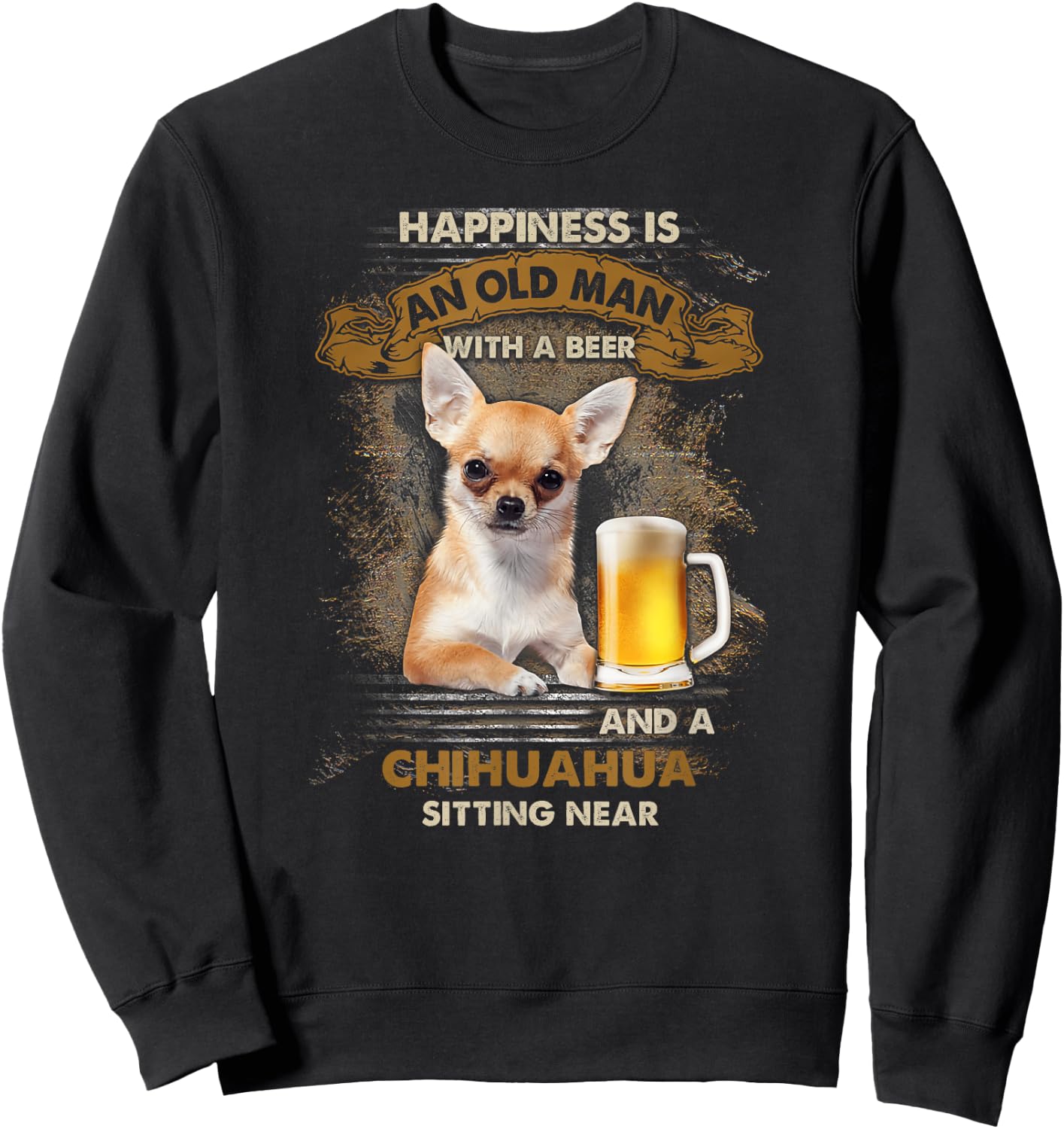 Happiness is an old man with a beer and a chihuahua Sweatshirt - Sweatshirt | Black