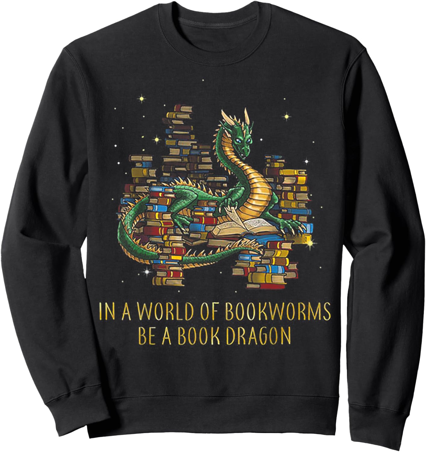 In A World Of Bookworms Be A Book Dragon Funny Gift Sweatshirt - Sweatshirt | Black