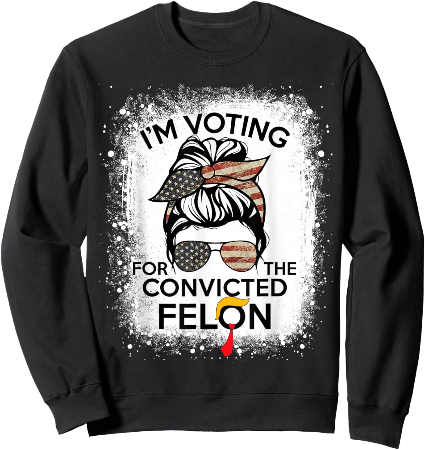 Trump 2024 Convicted Felon, I'm Voting Convicted Felon 2024 , Small, Black Sweatshirt - Sweatshirt | Black