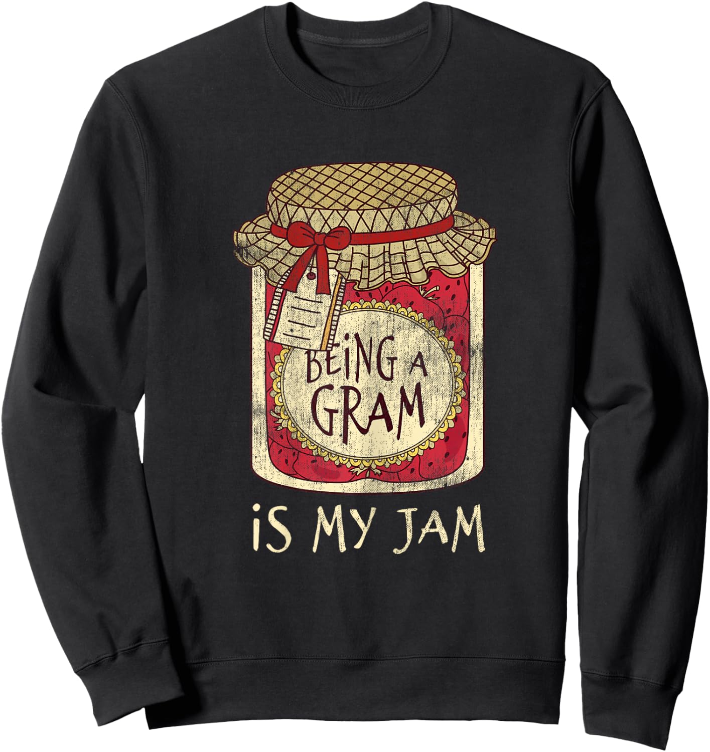 Fun Grandma Gifts Cute & Funny Being A Gram Quote Sweatshirt - Sweatshirt | Black