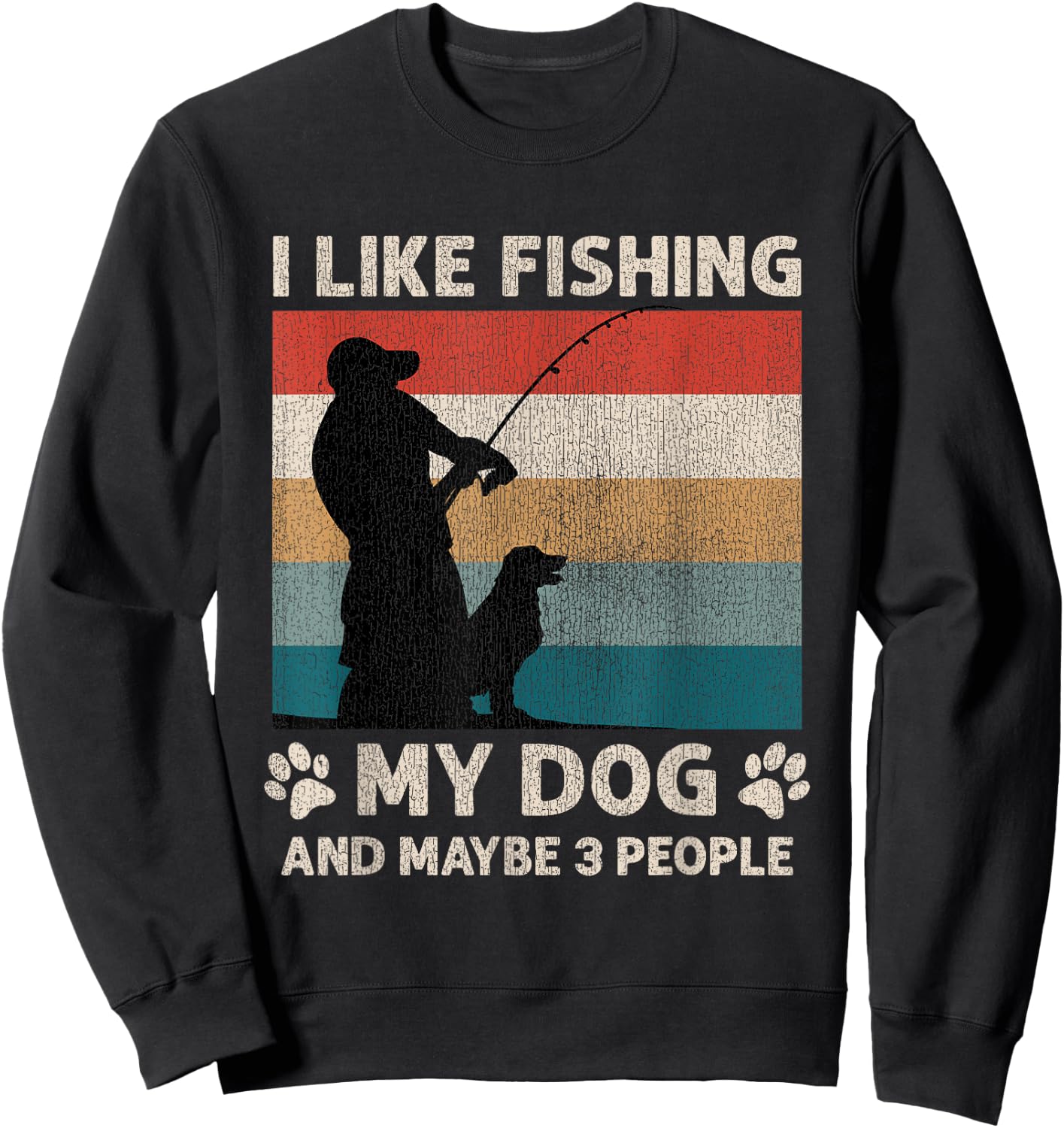 I Like Fishing My Dog And Maybe 3 People Men Women Sweatshirt - Sweatshirt | Black