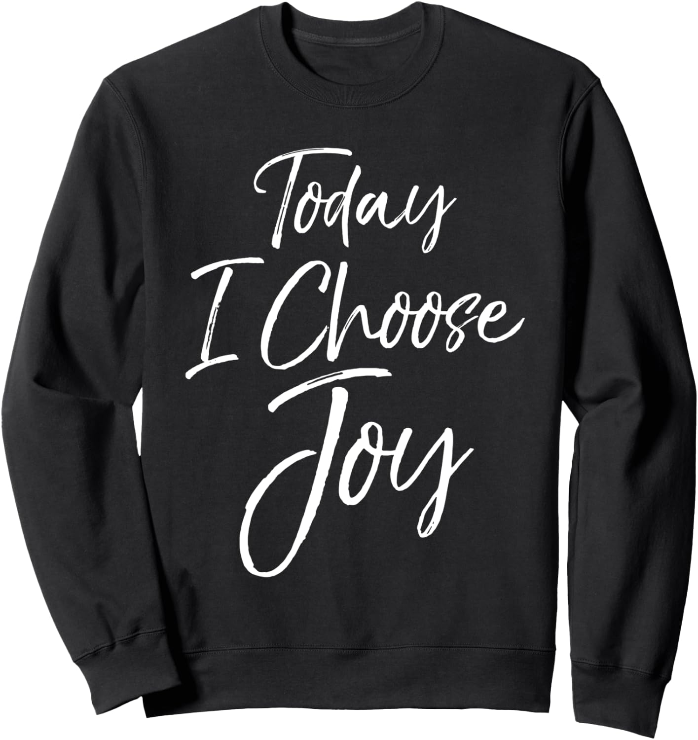 Cute Christian Worship Gift Today I Choose Joy Sweatshirt - Sweatshirt | Black