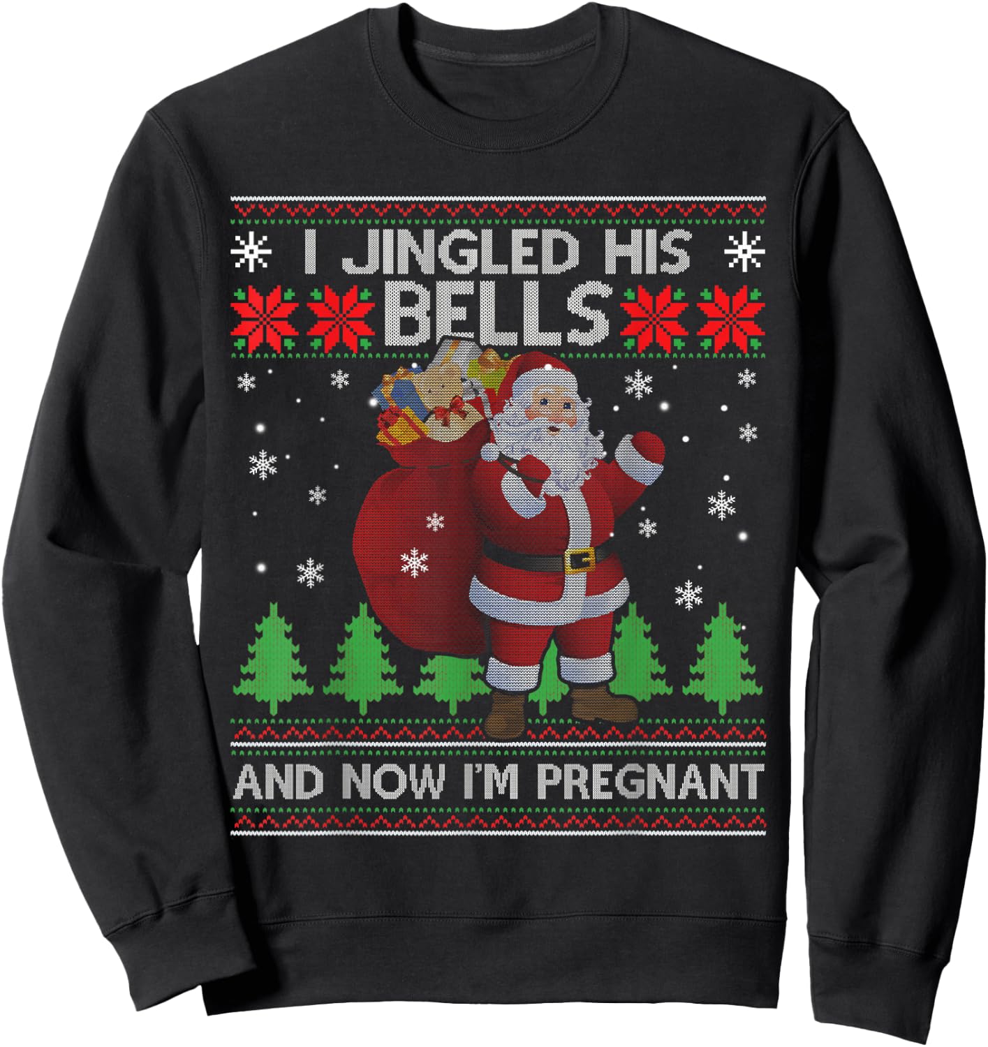 I Jingled His Bells And Now I'm Pregnant Ugly Xmas Sweater Sweatshirt - Sweatshirt | Black