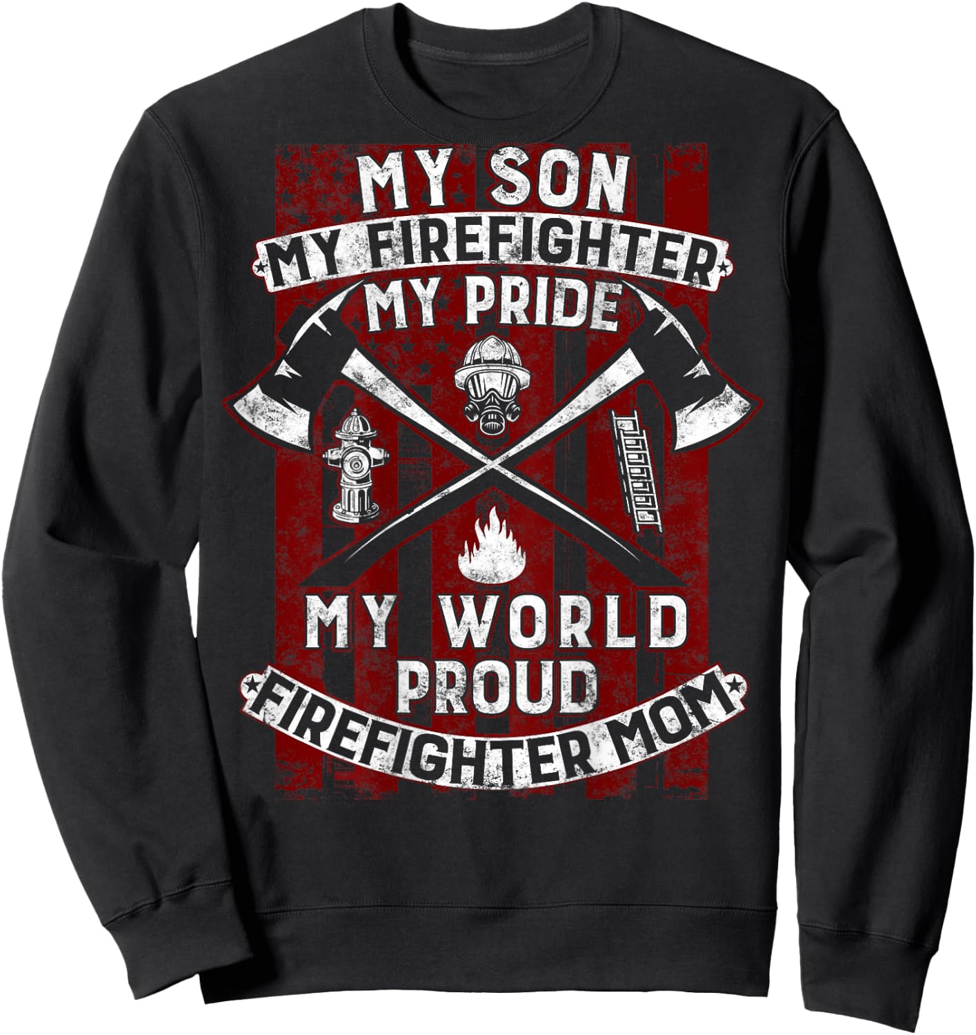 My Son My Firefighter Hero | Proud Firefighter Mom Mother Sweatshirt - Sweatshirt | Black