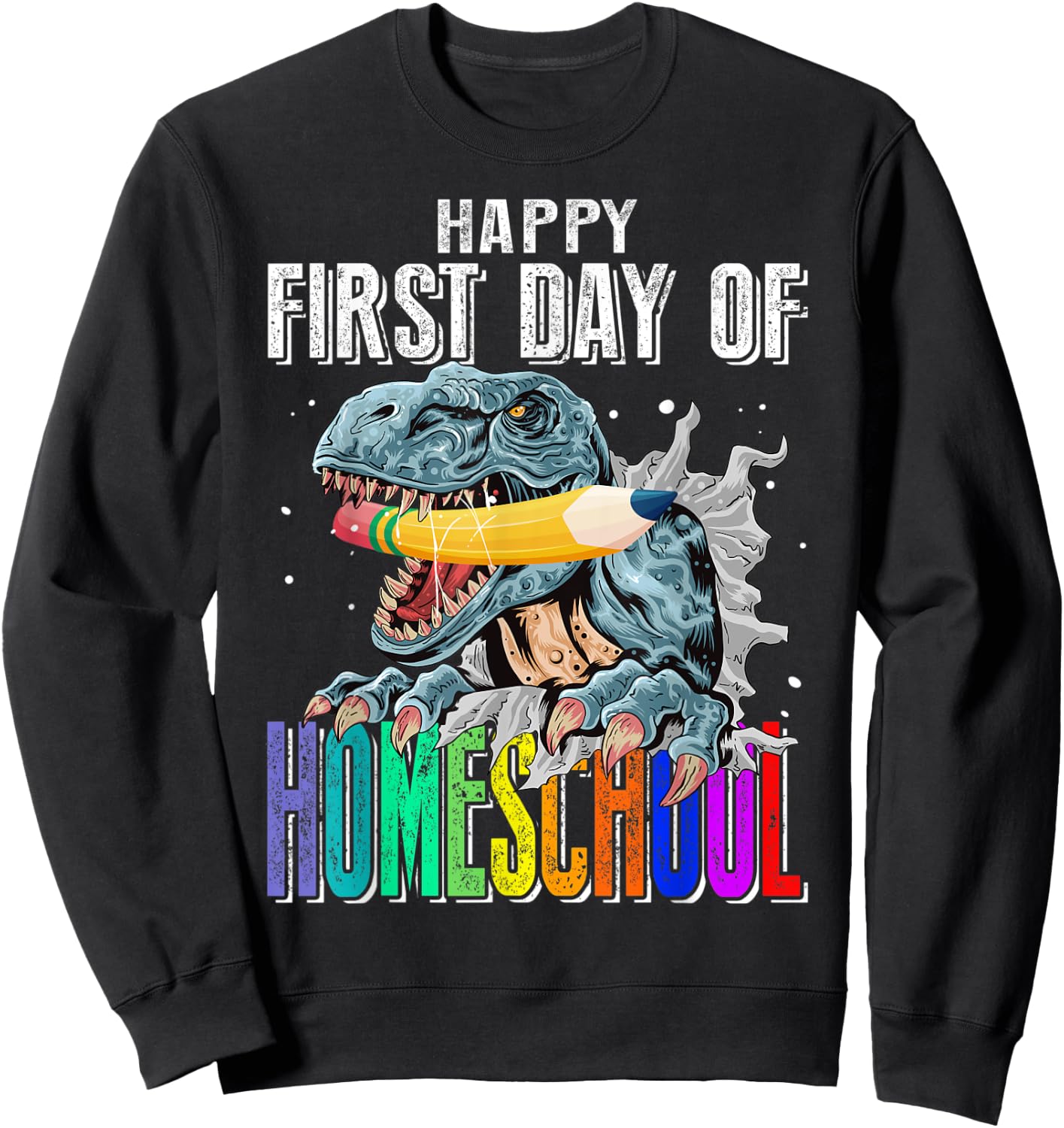 Happy First Day Of Homeschool Dinosaur Back To School Sweatshirt - Sweatshirt | Black