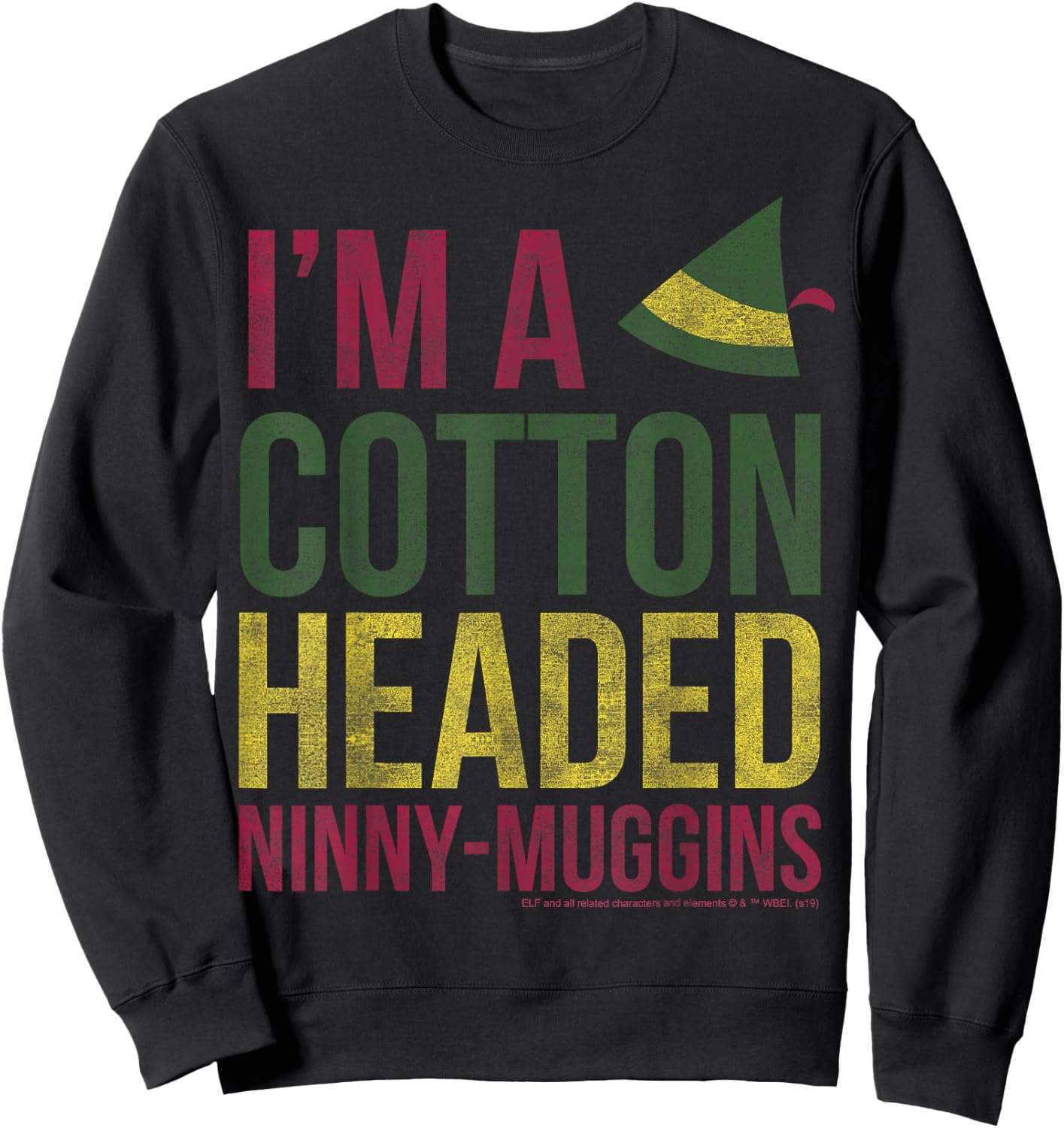 Elf I'm A Cotton Headed Ninny-Muggins Sweatshirt - Sweatshirt | Black