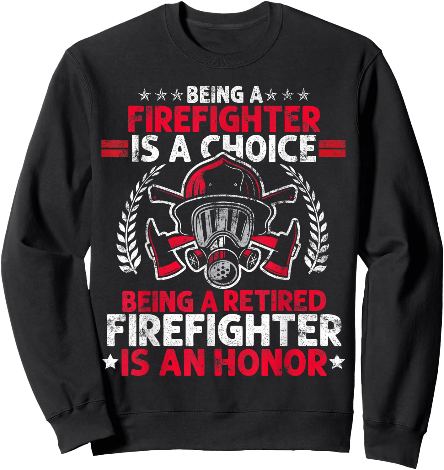 Heroic Fireman Gift Retired Firefighter Sweatshirt - Sweatshirt | Black